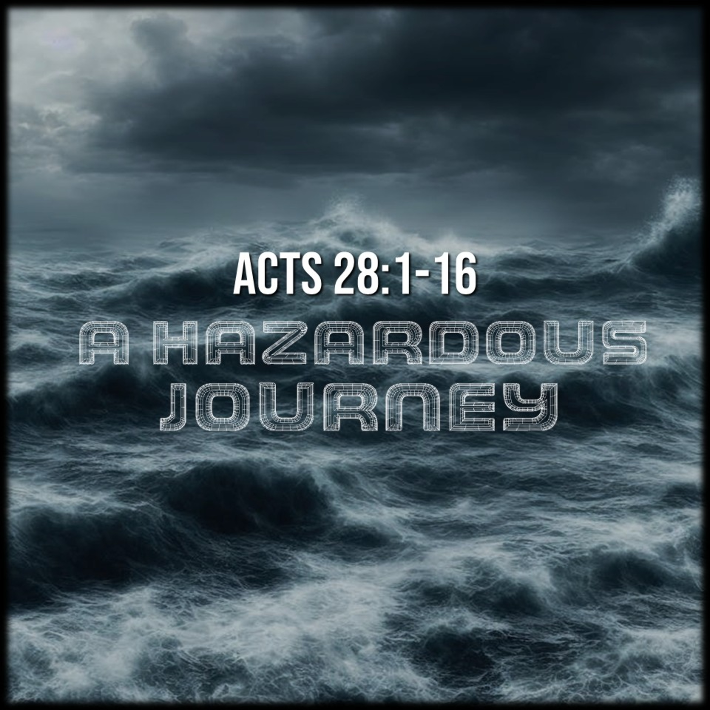 Acts 28:1-16 | A Hazardous Journey | Believers Church - Duluth Church Sermons - Verse by Verse Bible Studies episode artwork