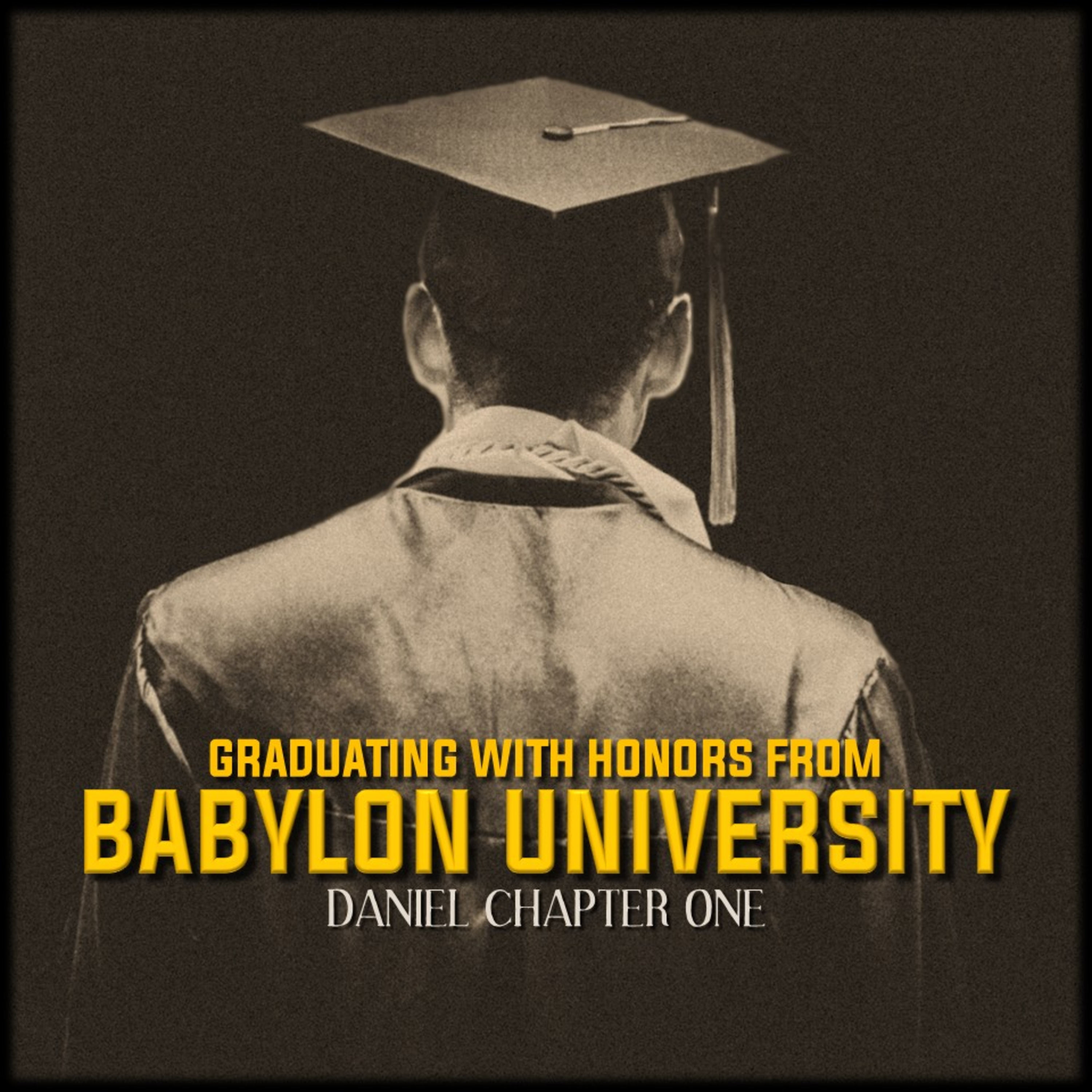 Daniel 1:1-21 | Graduating with Honors from Babylon University | Believers Church - Duluth Church Sermons - Verse by Verse Bible Studies episode artwork
