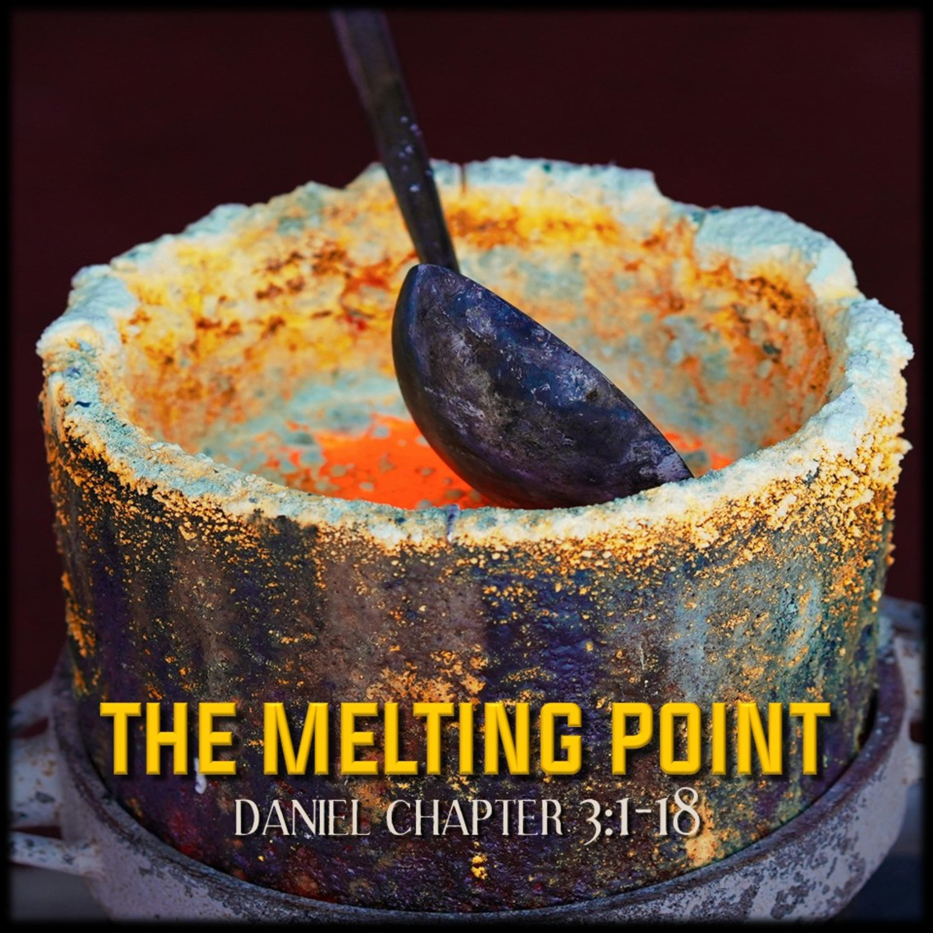 Daniel 3:1-18 | The Melting Point | Believers Church - Duluth Church Sermons - Verse by Verse Bible Studies episode artwork
