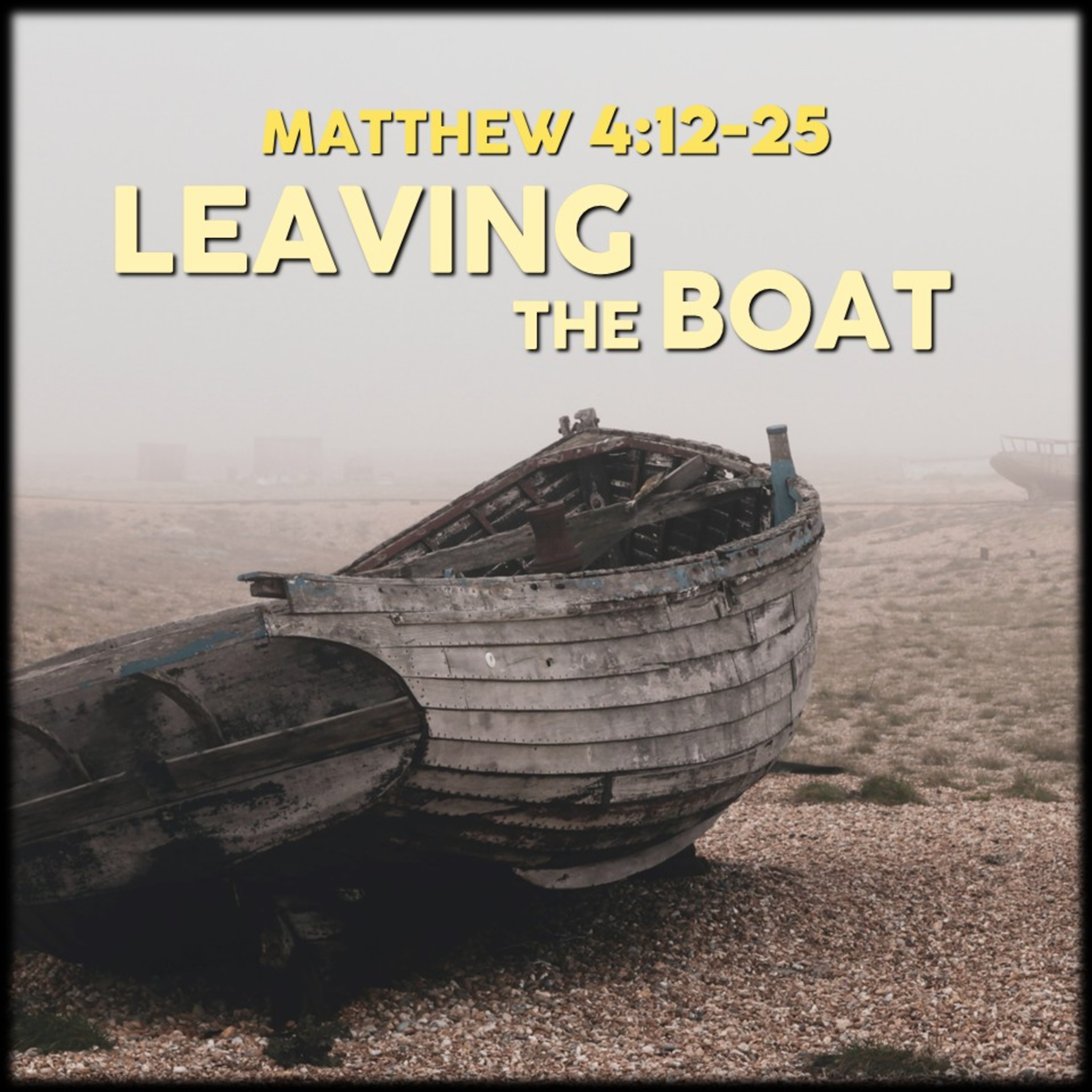 Matthew 4:12-25 | Leaving the Boat | Believers Church - Duluth Church Sermons - Verse by Verse Bible Studies episode artwork