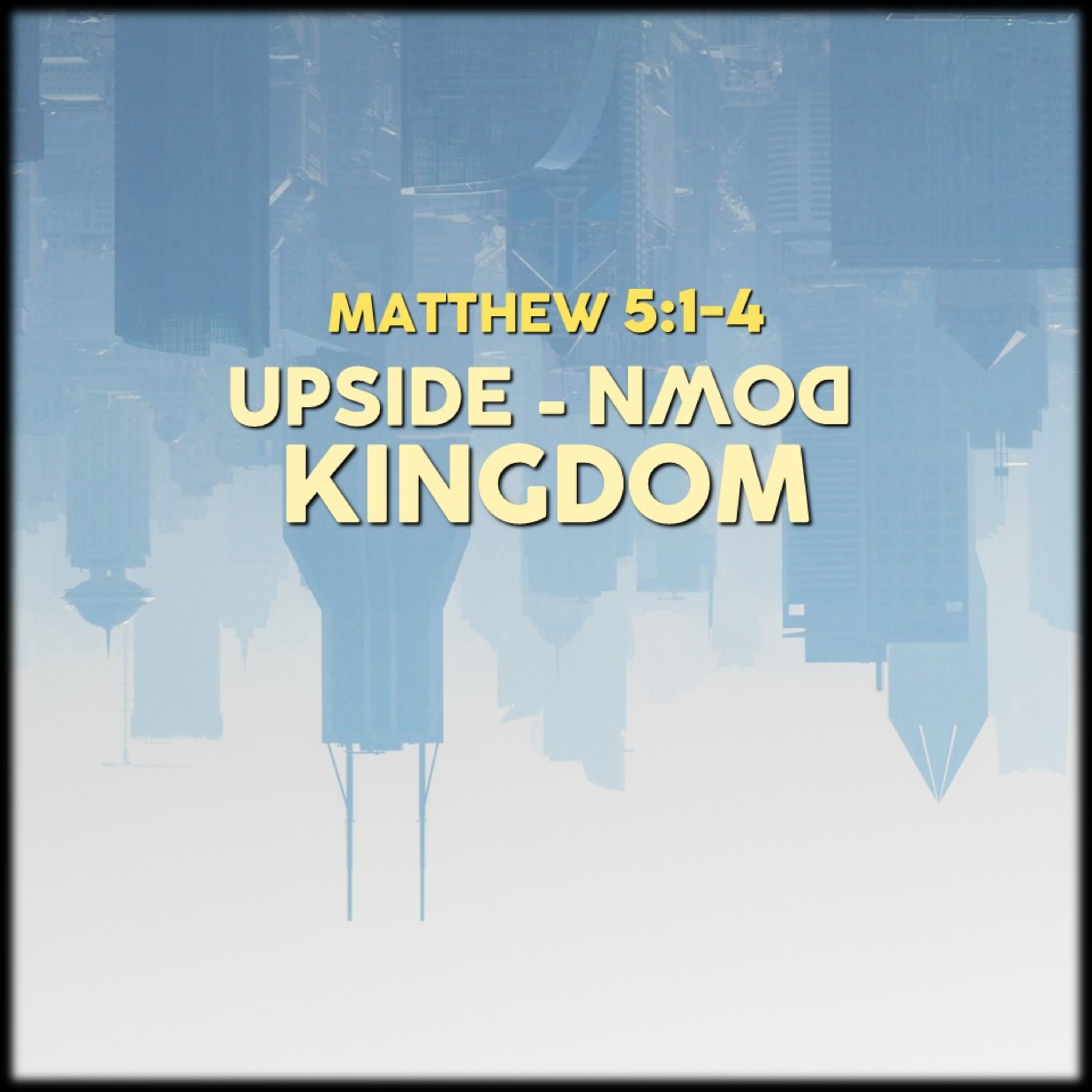 Matthew 5:1-4 | Upside-Down Kingdom | Believers Church - Duluth Church Sermons - Verse by Verse Bible Studies episode artwork
