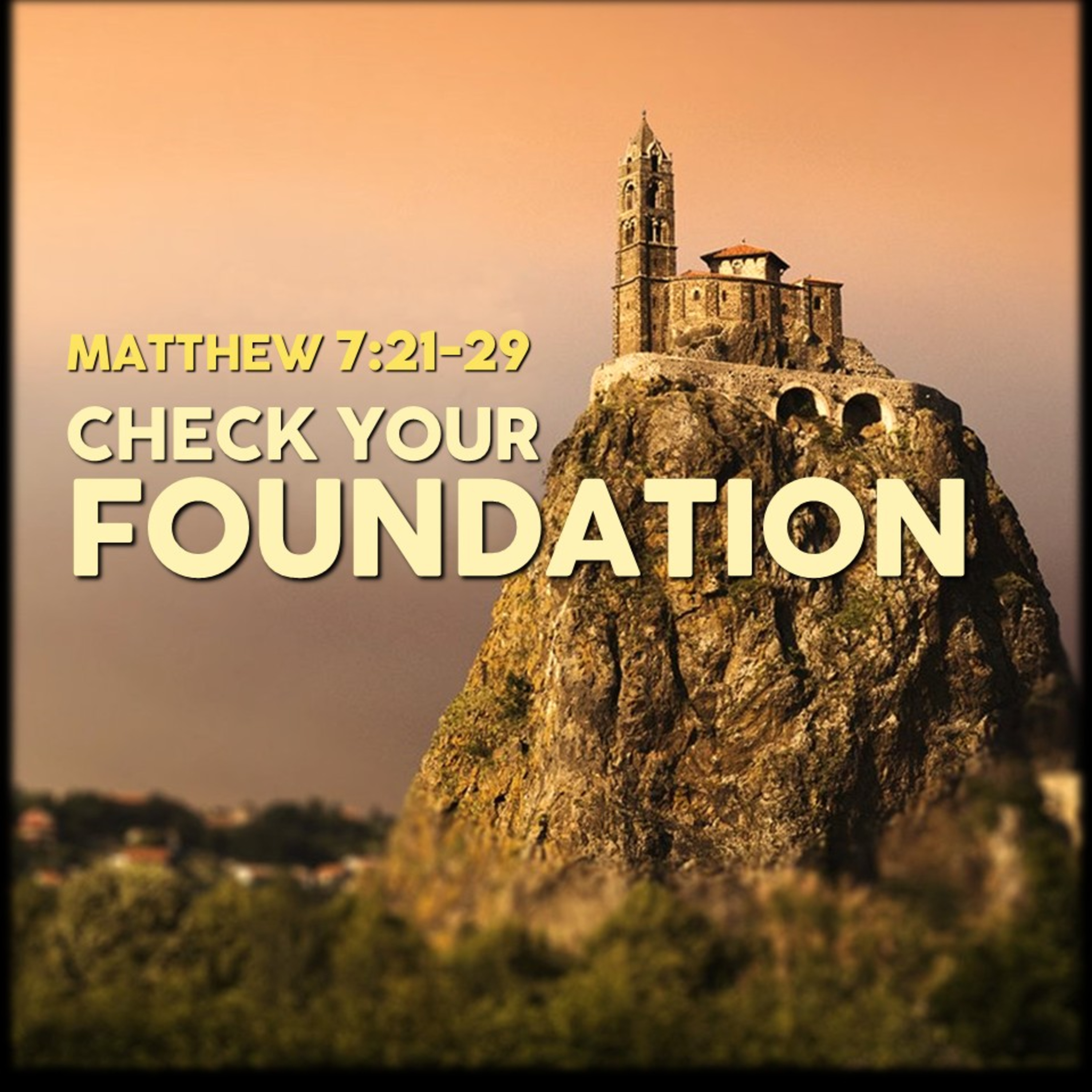 Matthew 7:21-29 | Check Your Foundation | Believers Church - Duluth Church Sermons - Verse by Verse Bible Studies episode artwork
