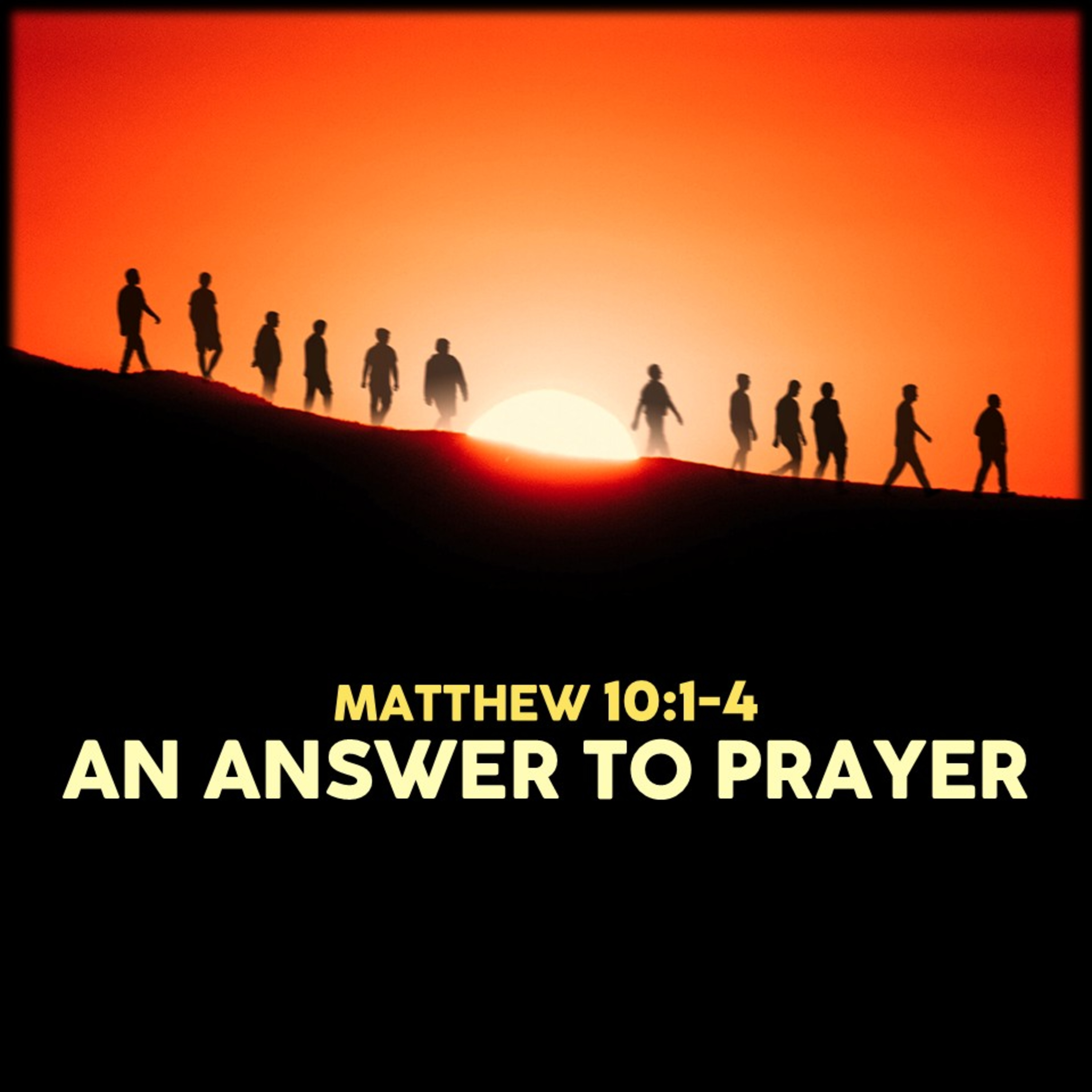 Matthew 10:1-4 | An Answer to Prayer | Believers Church - Duluth Church Sermons - Verse by Verse Bible Studies episode artwork