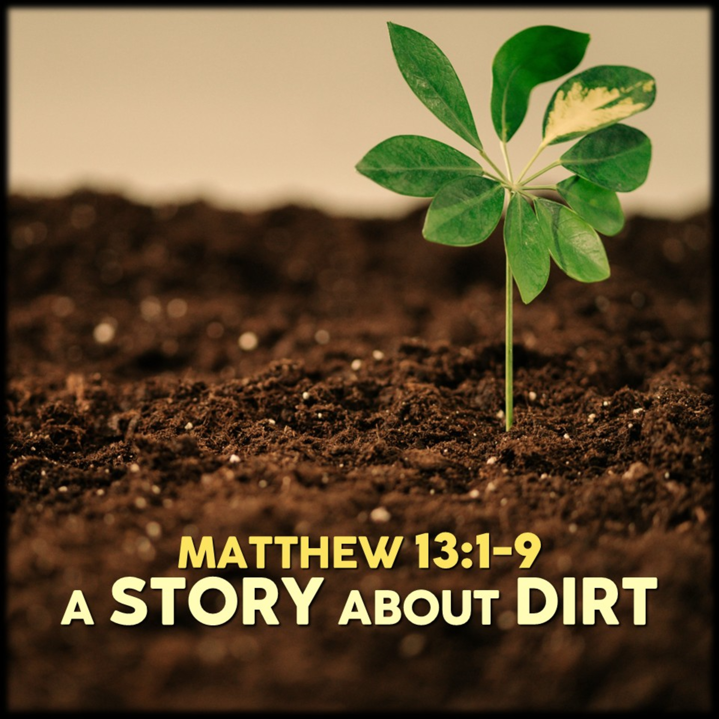 Matthew 13:1-9 | A Story About Dirt | Believers Church - Duluth Church Sermons - Verse by Verse Bible Studies episode artwork