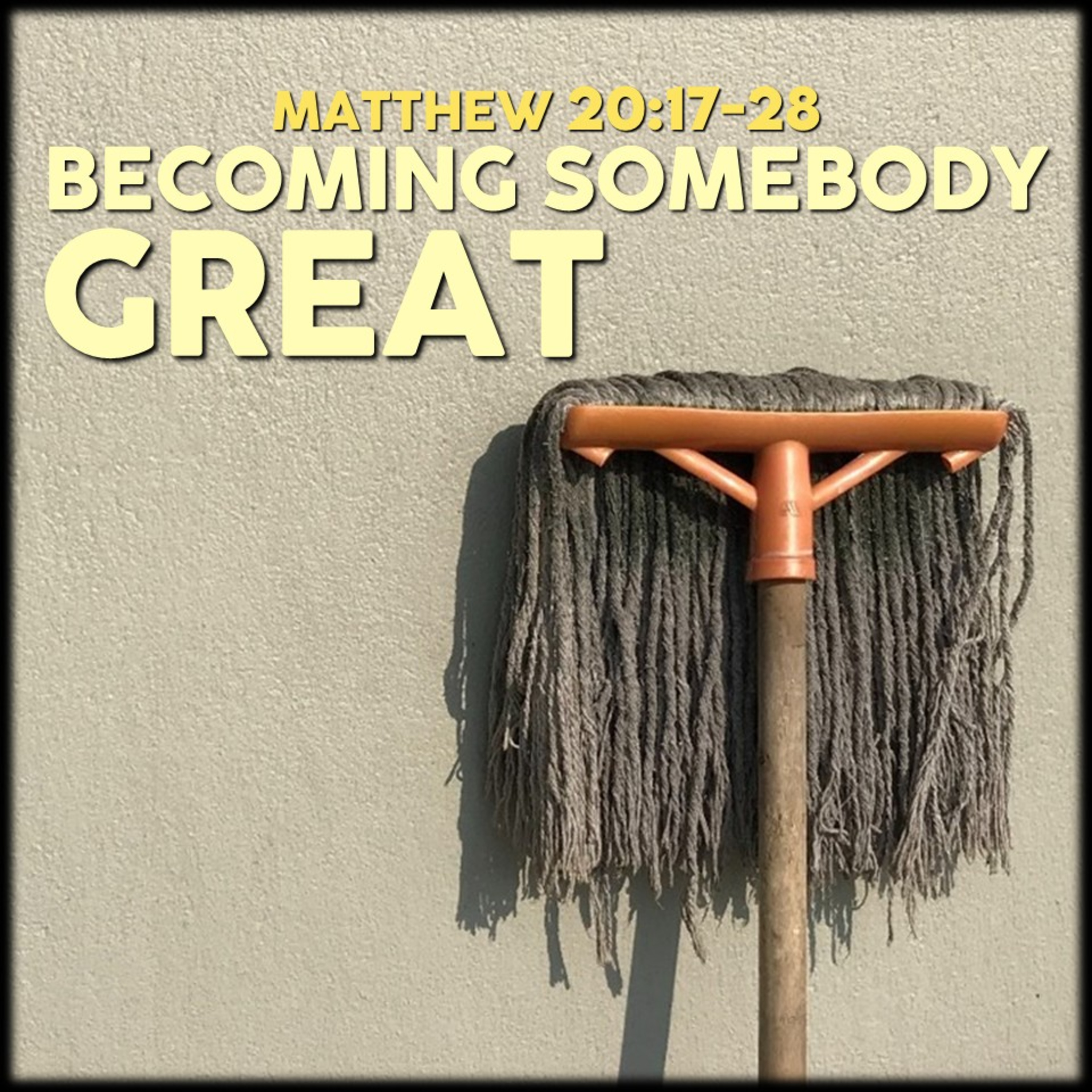 Matthew 20:17-28 | Becoming Somebody Great | Believers Church - Duluth Church Sermons - Verse by Verse Bible Studies episode artwork