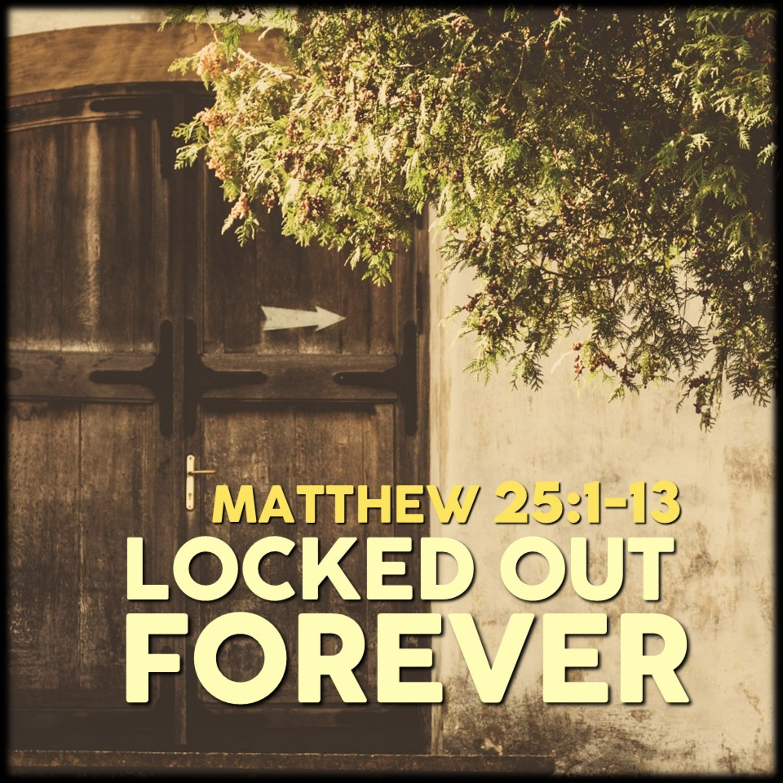 Matthew 25:1-13 | Locked Out Forever | Believers Church - Duluth Church Sermons - Verse by Verse Bible Studies episode artwork