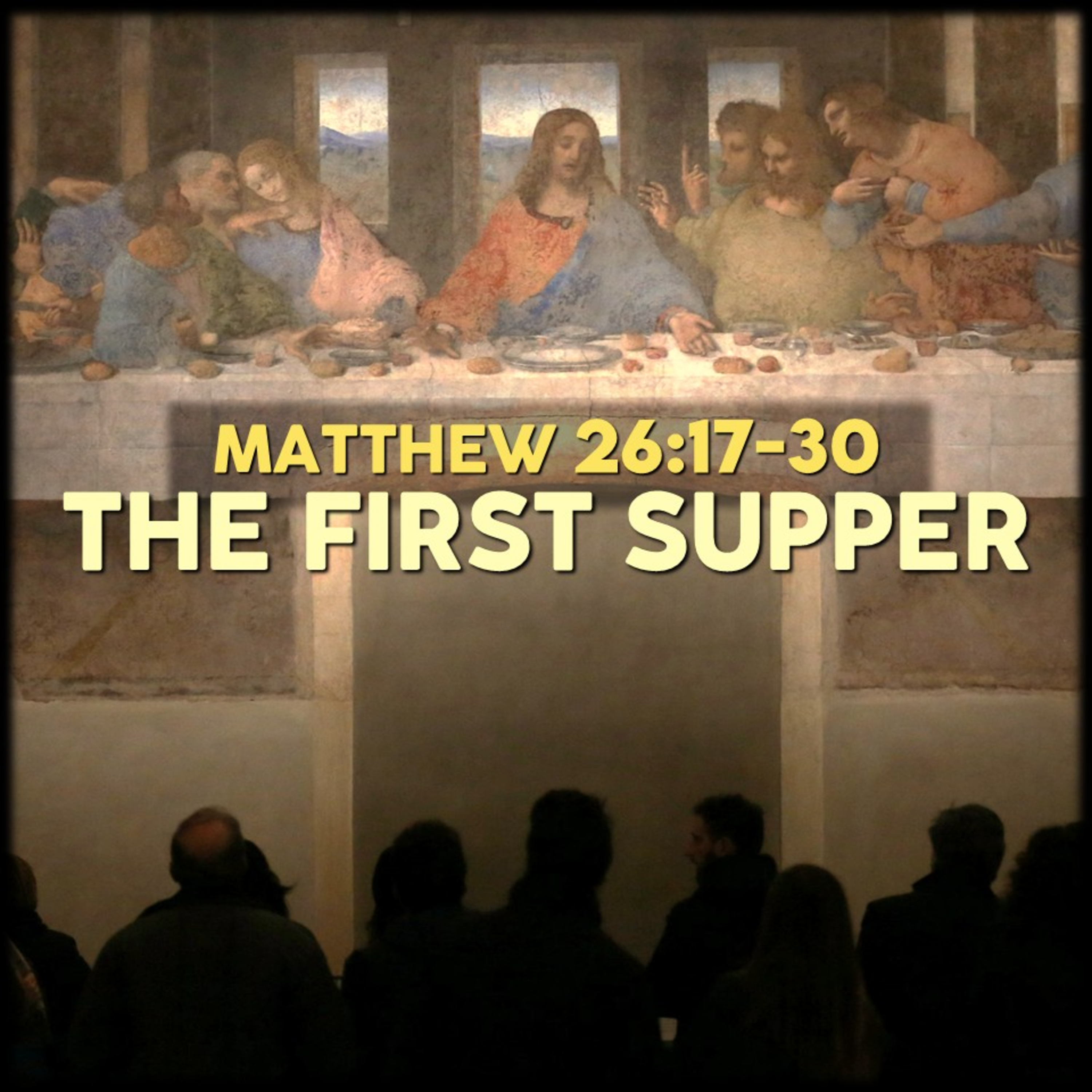 Matthew 26:17-30 | The First Supper | Believers Church - Duluth Church Sermons - Verse by Verse Bible Studies episode artwork
