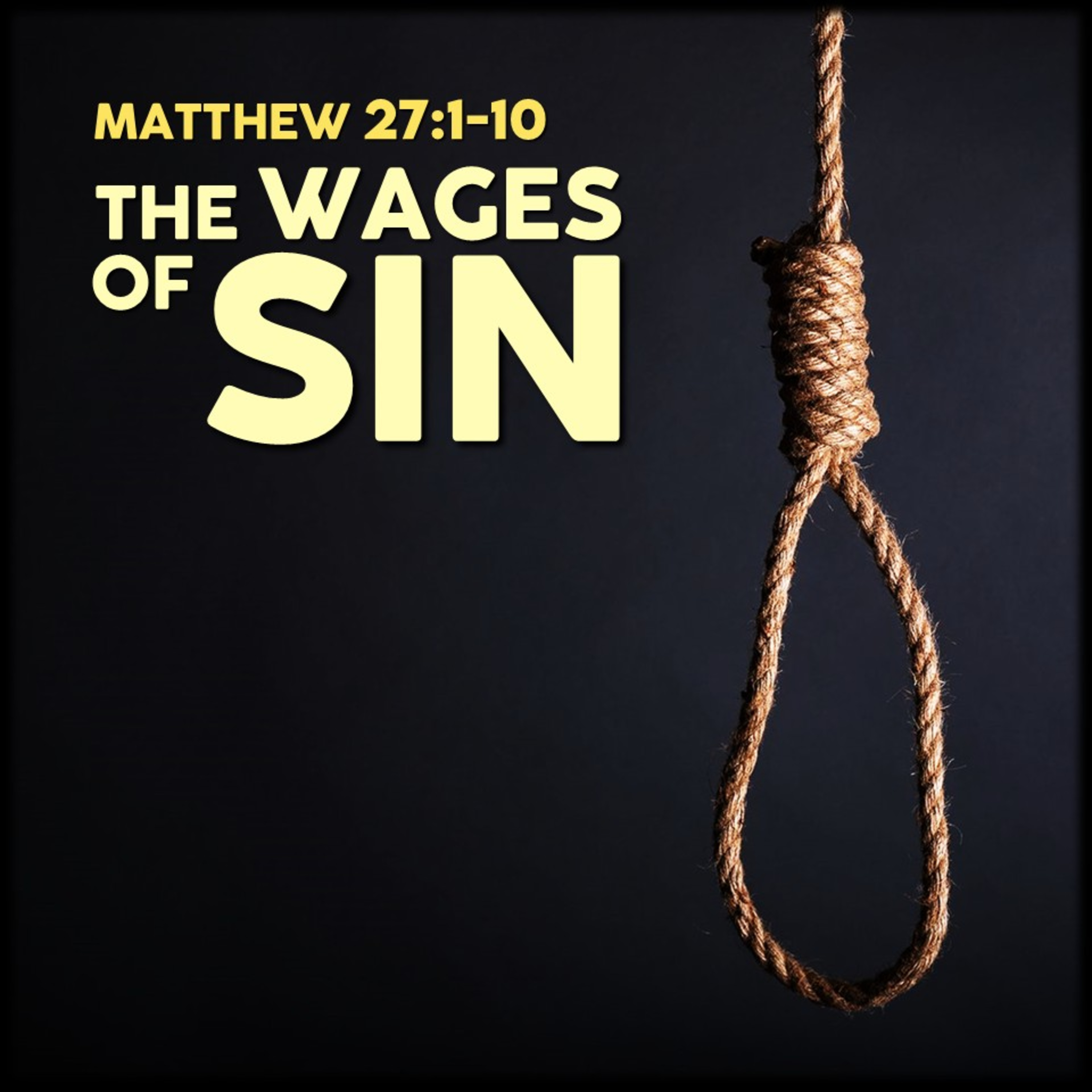 Matthew 27:1-10 | The Wages of Sin | Believers Church - Duluth Church Sermons - Verse by Verse Bible Studies episode artwork