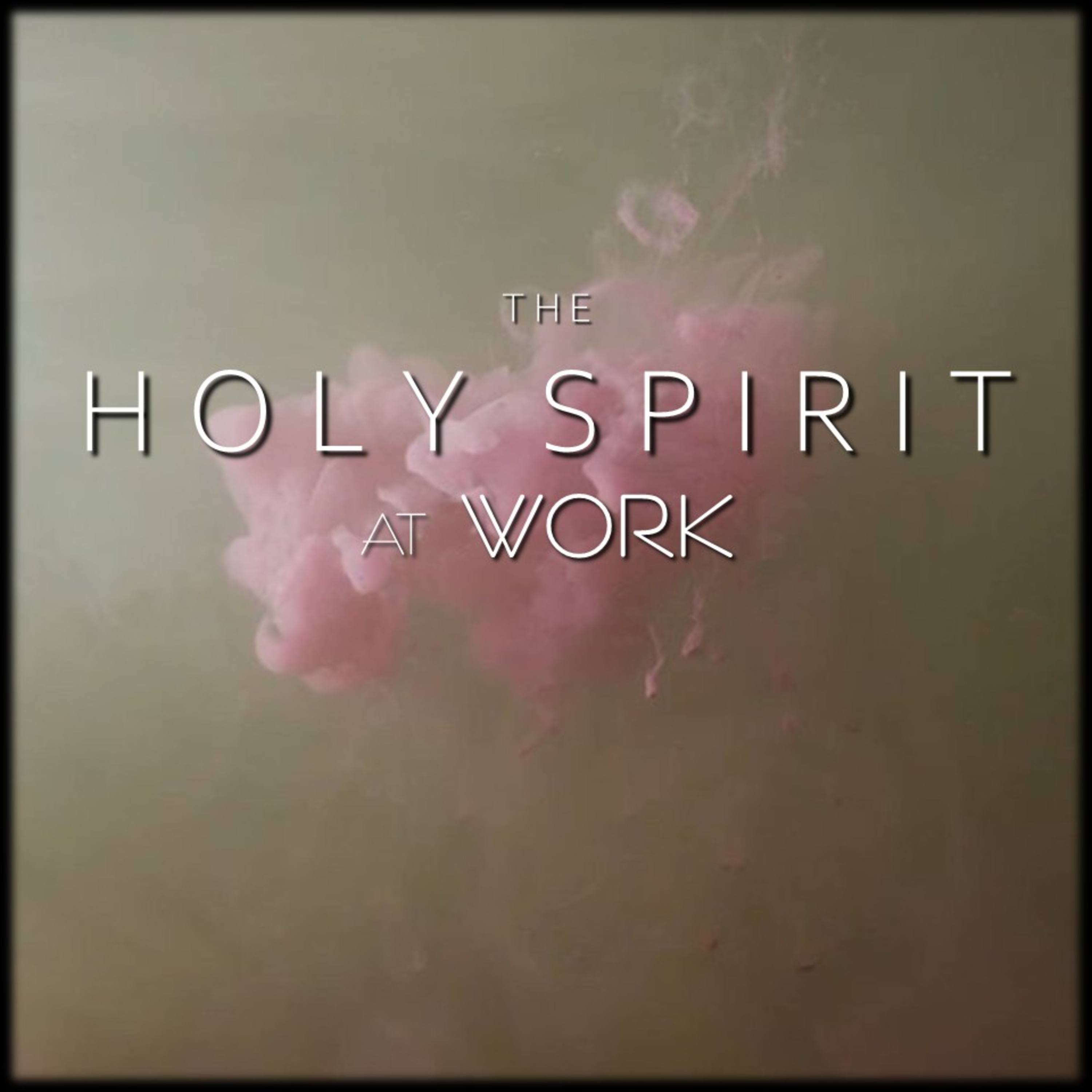 The Spirit at WORK | Believers Church - Duluth Church Sermons - Verse by Verse Bible Studies episode artwork