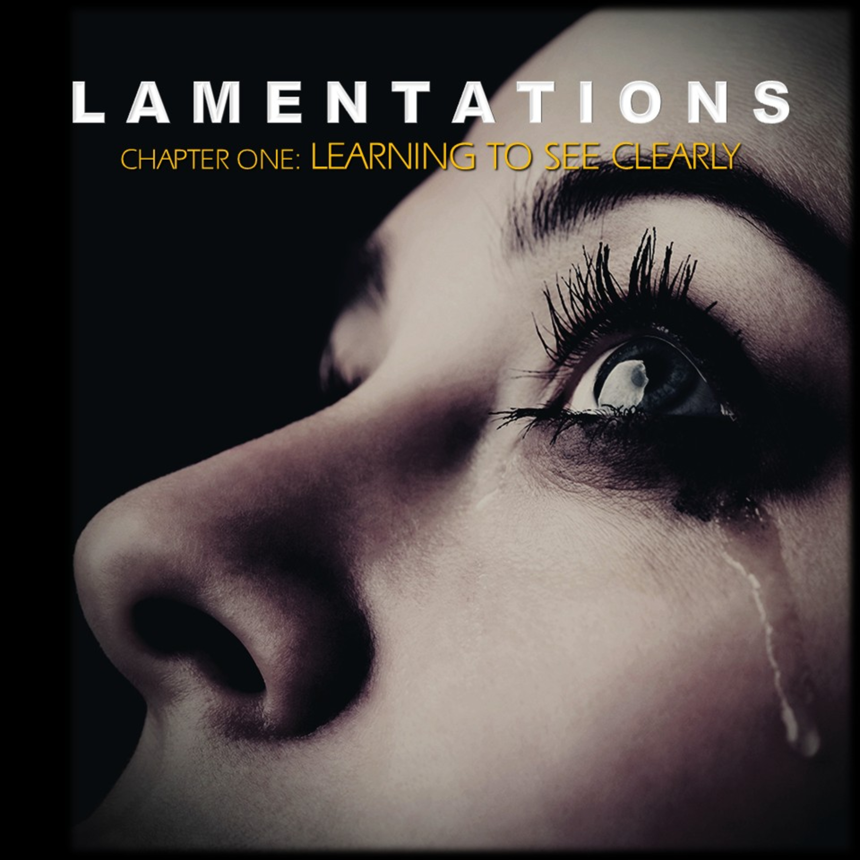 Lamentations 1 | Learning to See Clearly | Believers Church - Duluth Church Sermons - Verse by Verse Bible Studies episode artwork