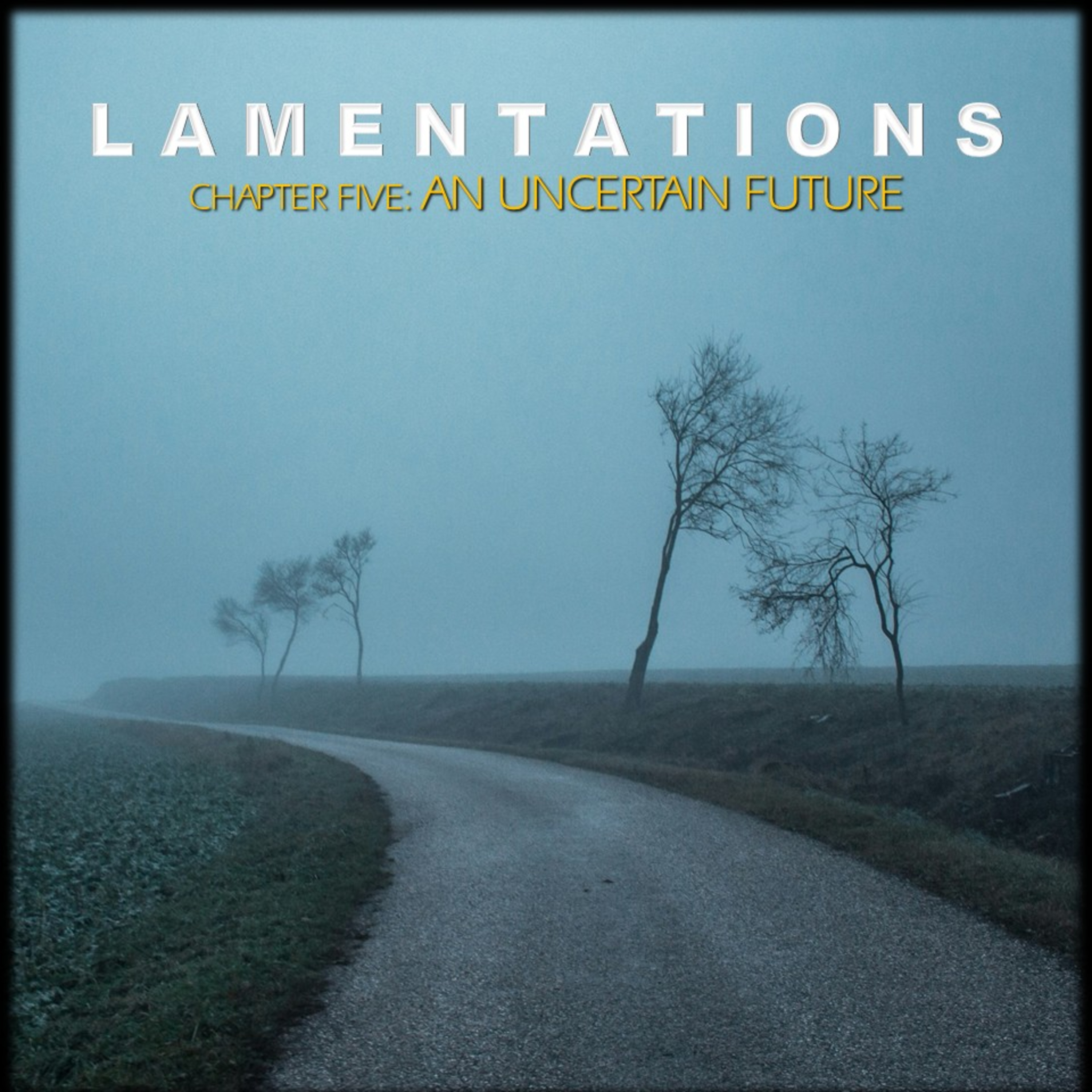 Lamentations 5 | An Uncertain Future | Believers Church - Duluth Church Sermons - Verse by Verse Bible Studies episode artwork