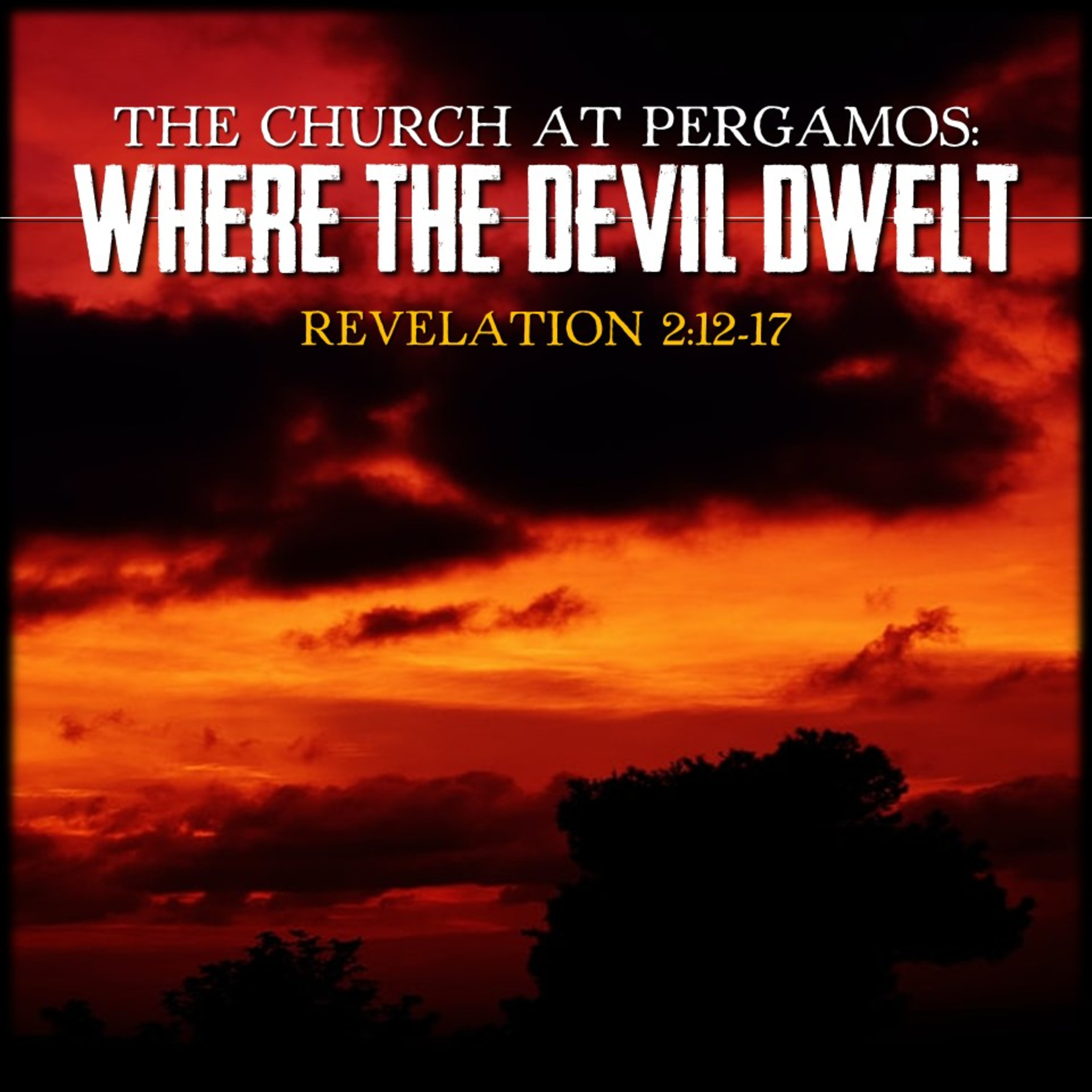 Pergamos: Where the Devil Dwelt | Revelation 2:12-17 | Believers Church - Duluth Church Sermons - Verse by Verse Bible Studies episode artwork