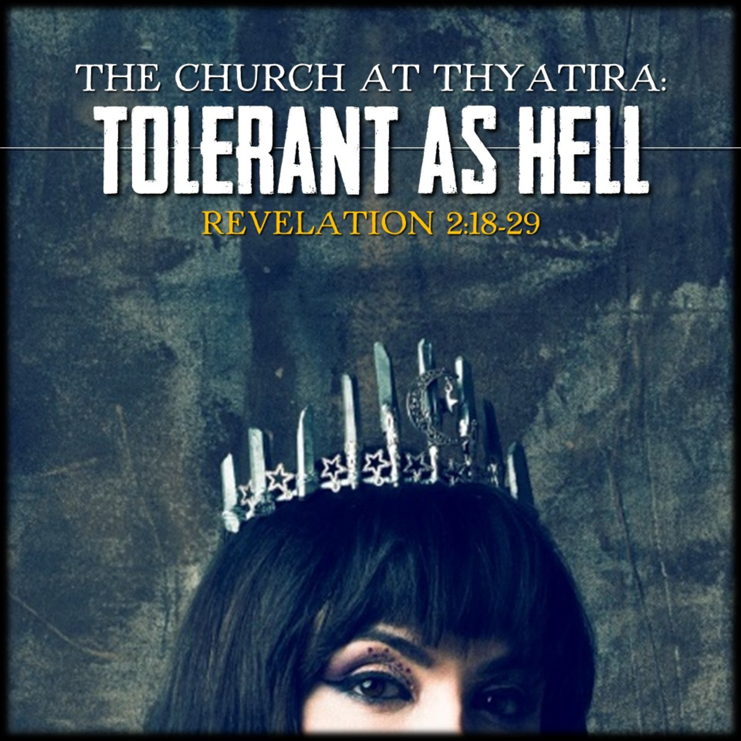 Thyatira: Tolerant As Hell | Revelation 2:18-29 | Believers Church - Duluth Church Sermons - Verse by Verse Bible Studies episode artwork