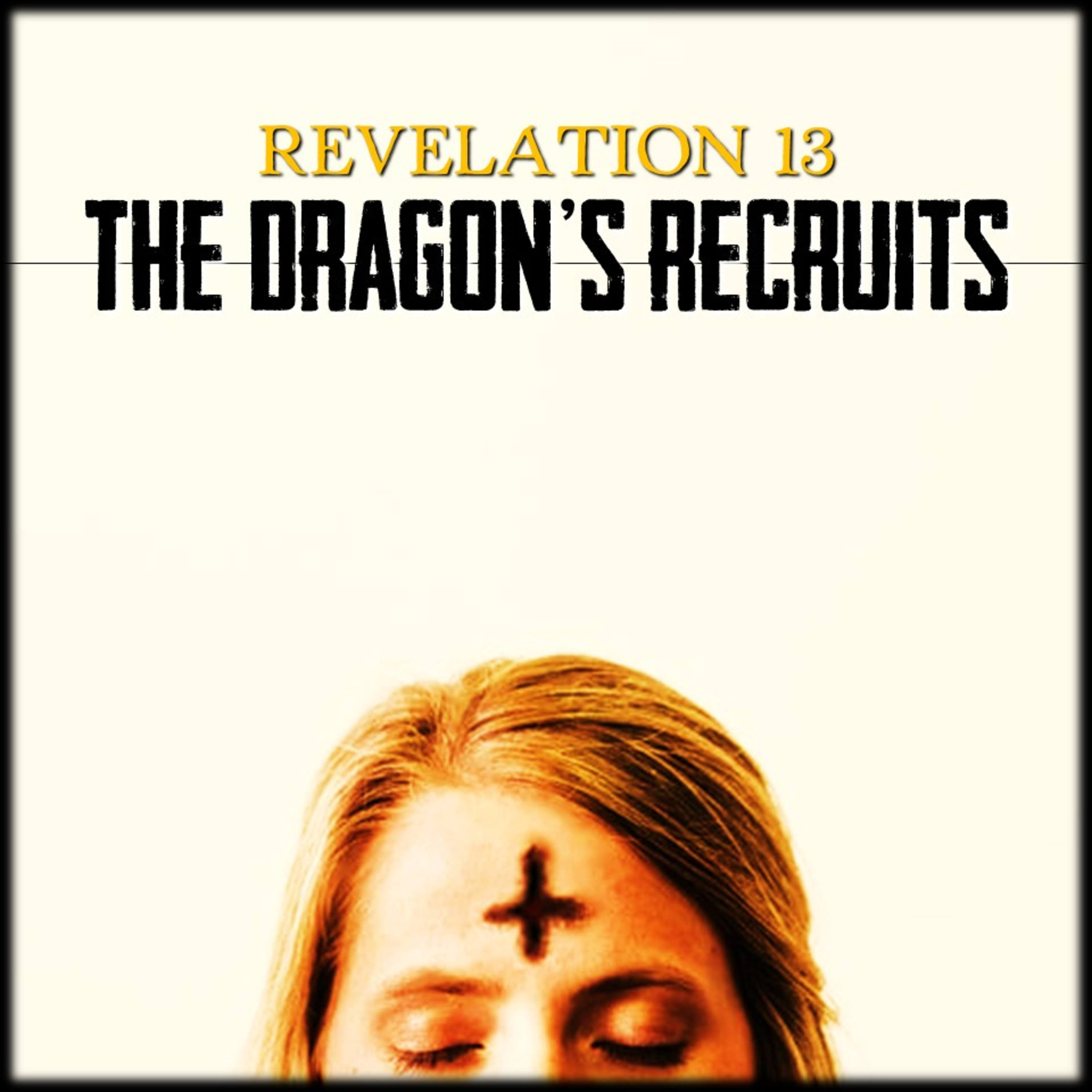 The Dragon's Recruits | Revelation 13 | Believers Church - Duluth Church Sermons - Verse by Verse Bible Studies episode artwork