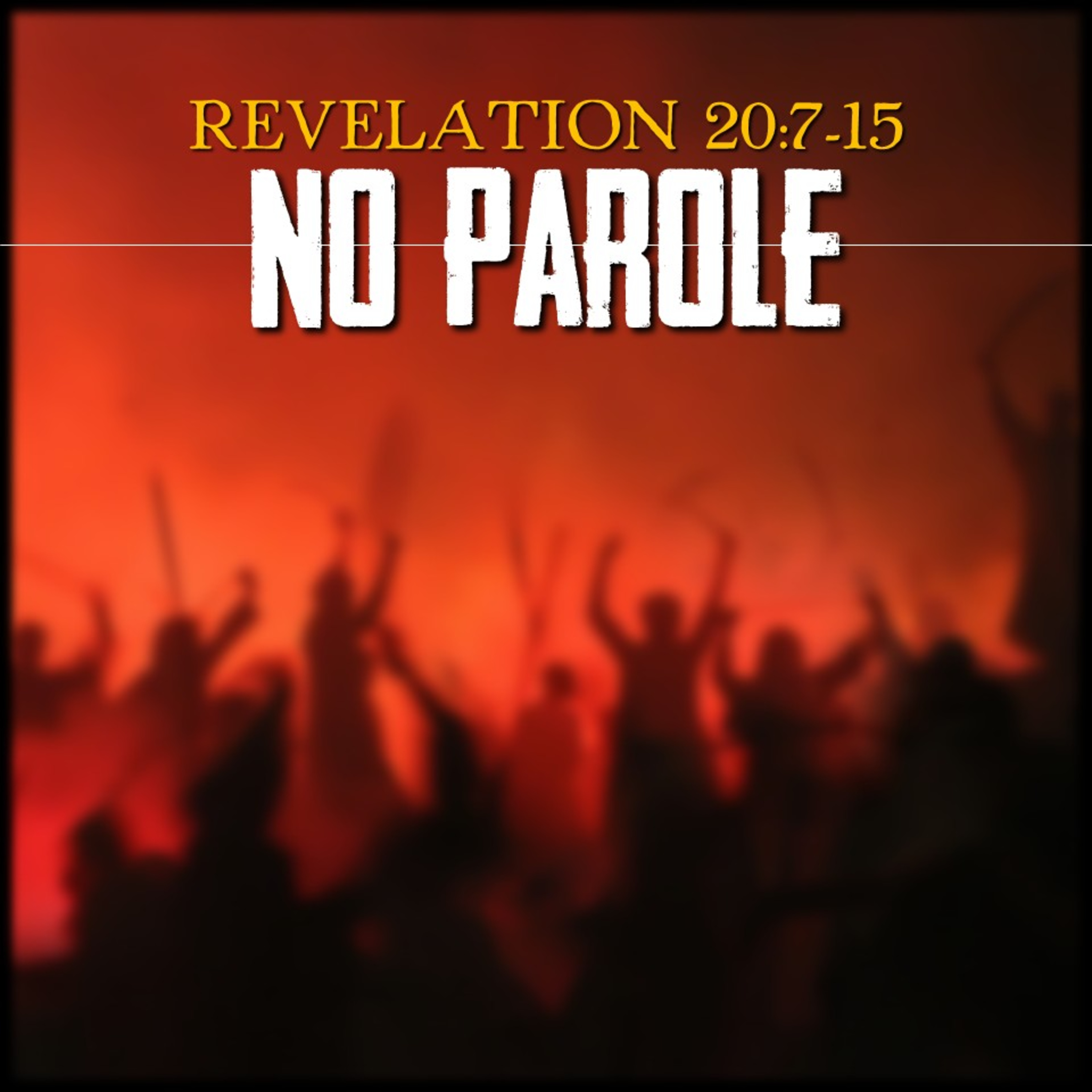 No Parole | Revelation 20:7-15 | Believers Church - Duluth Church Sermons - Verse by Verse Bible Studies episode artwork