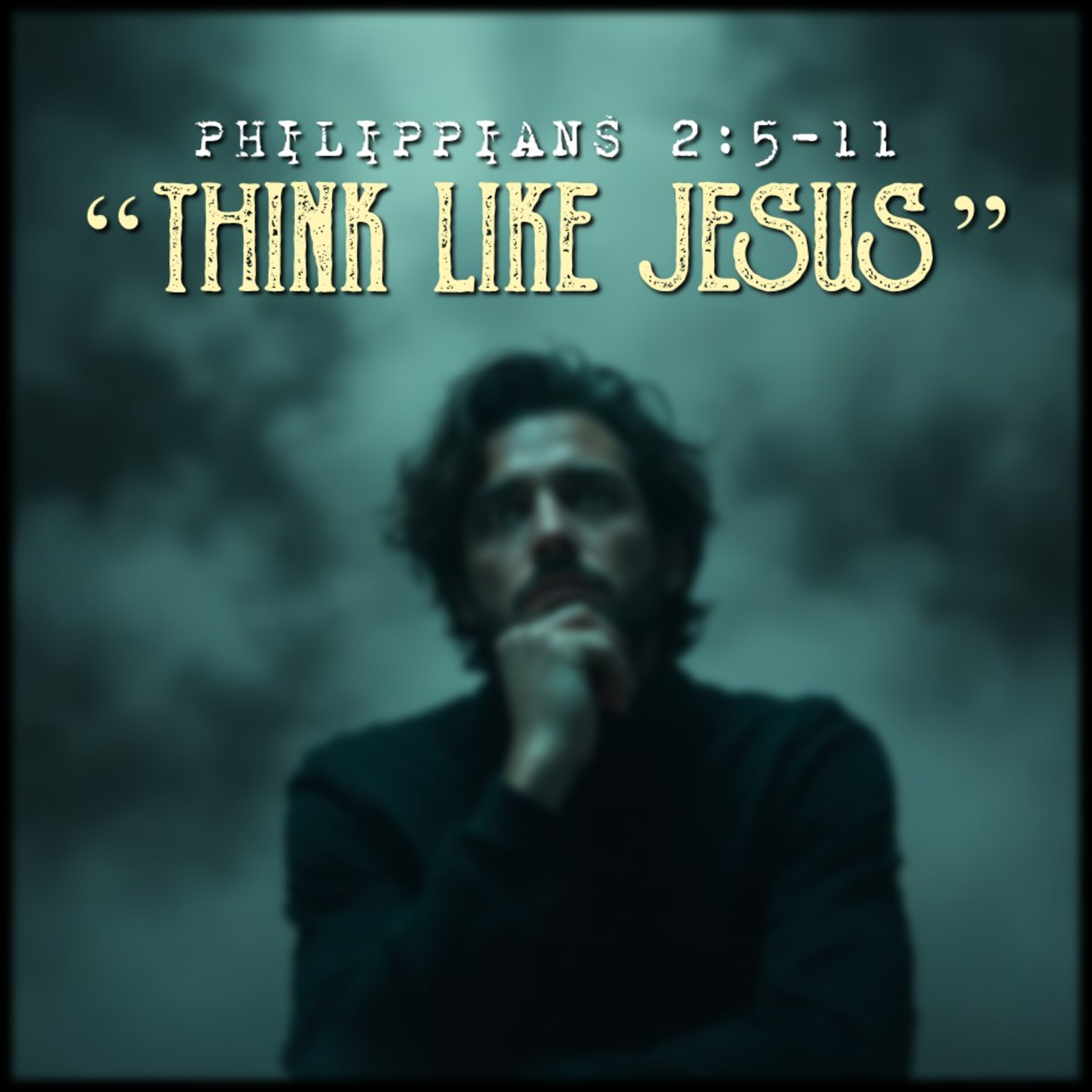 Philippians 2:5-11 | "Think Like Jesus" | Believers Church - Duluth Church Sermons - Verse by Verse Bible Studies episode artwork