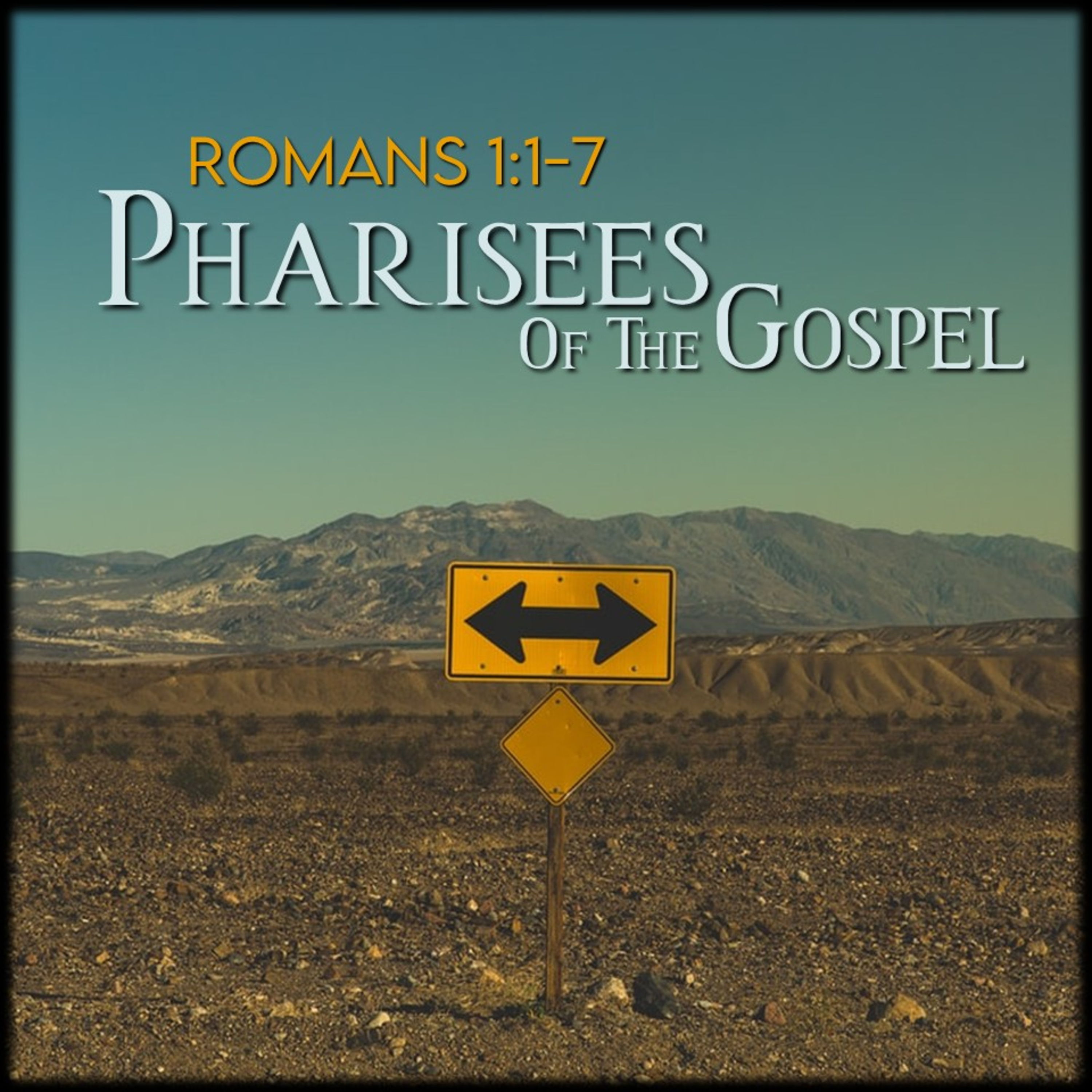 Romans 1:1-7 | Pharisees of the Gospel | Believers Church - Duluth Church Sermons - Verse by Verse Bible Studies episode artwork