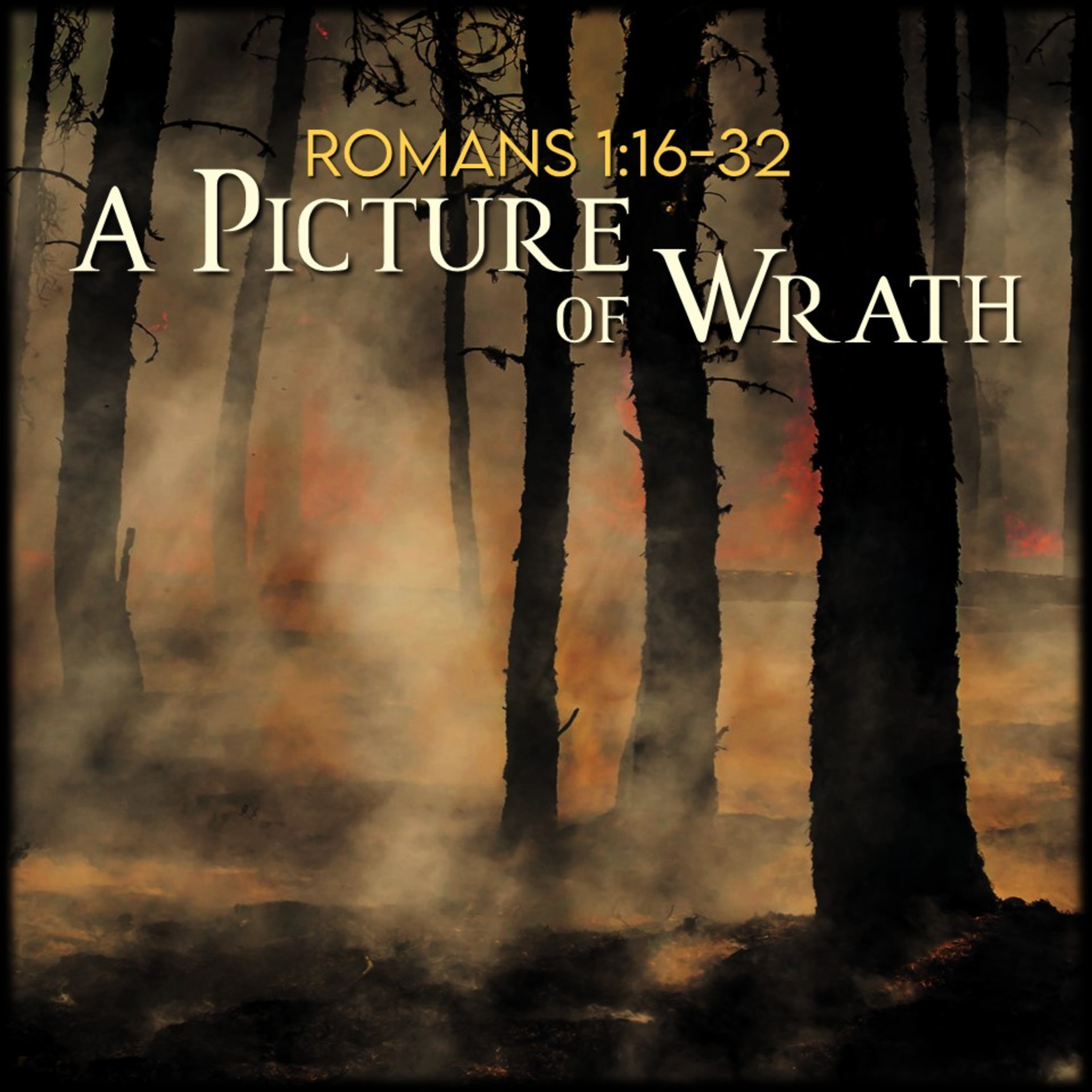 Romans 1:16-32 | A Picture of Wrath | Believers Church - Duluth Church Sermons - Verse by Verse Bible Studies episode artwork