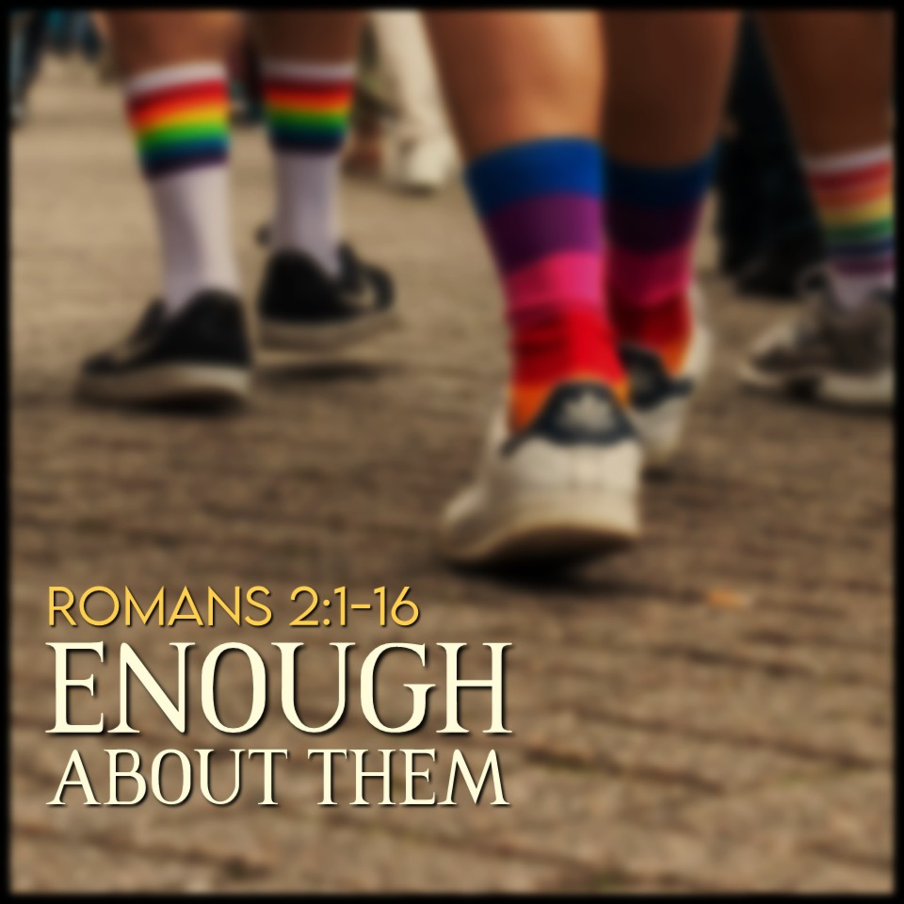 Romans 2:1-16 | Enough About Them | Believers Church - Duluth Church Sermons - Verse by Verse Bible Studies episode artwork