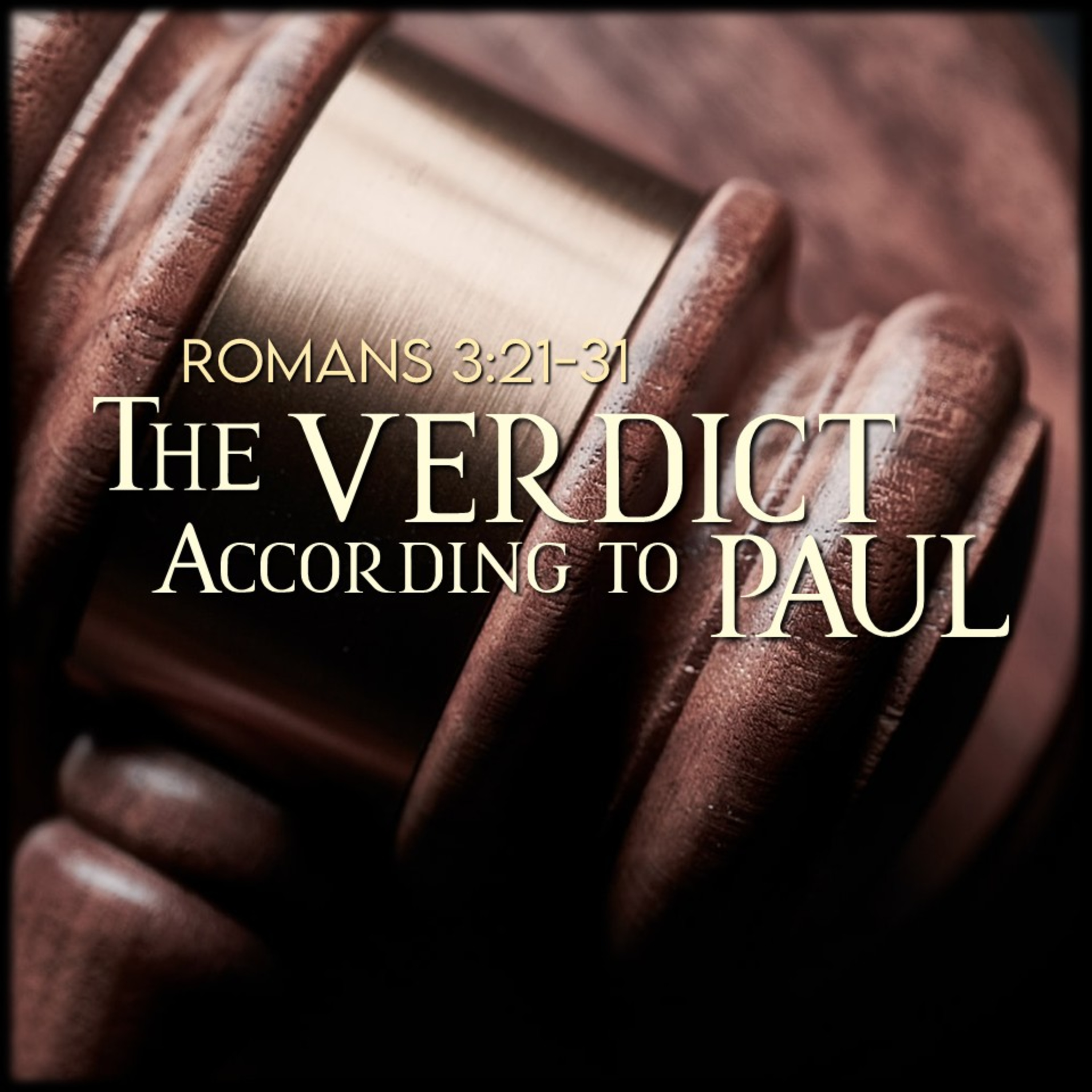 Romans 3:21-31 | The Verdict According to Paul | Believers Church - Duluth Church Sermons - Verse by Verse Bible Studies episode artwork