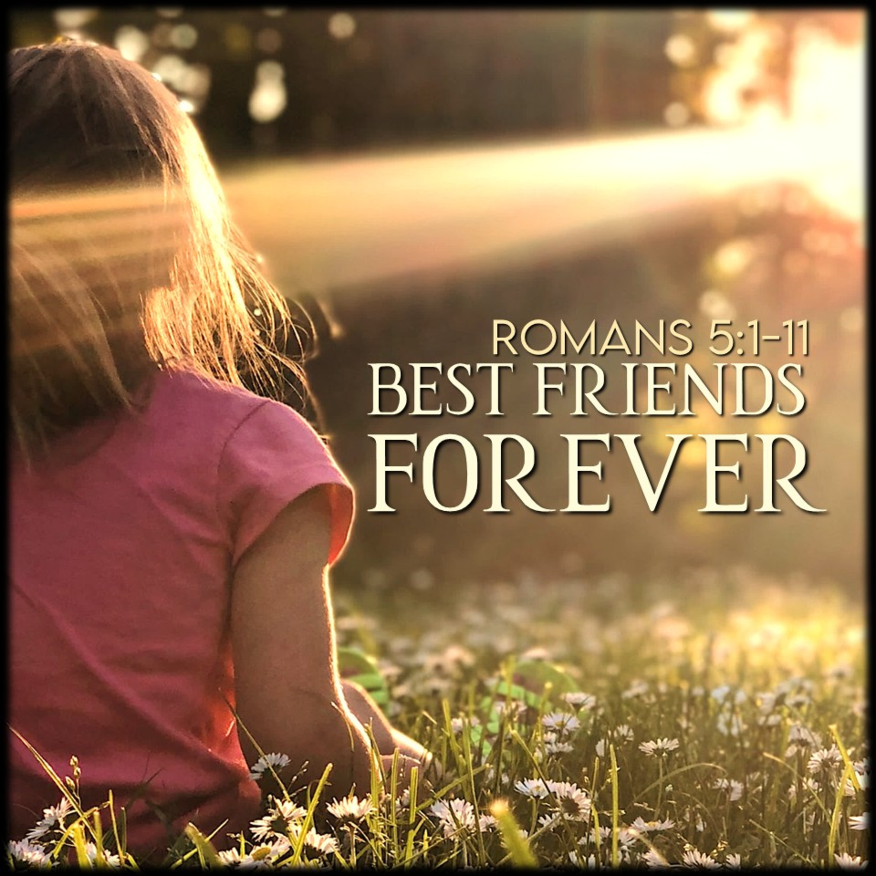 Romans 5:1-11 | Best Friends Forever | Believers Church - Duluth Church Sermons - Verse by Verse Bible Studies episode artwork