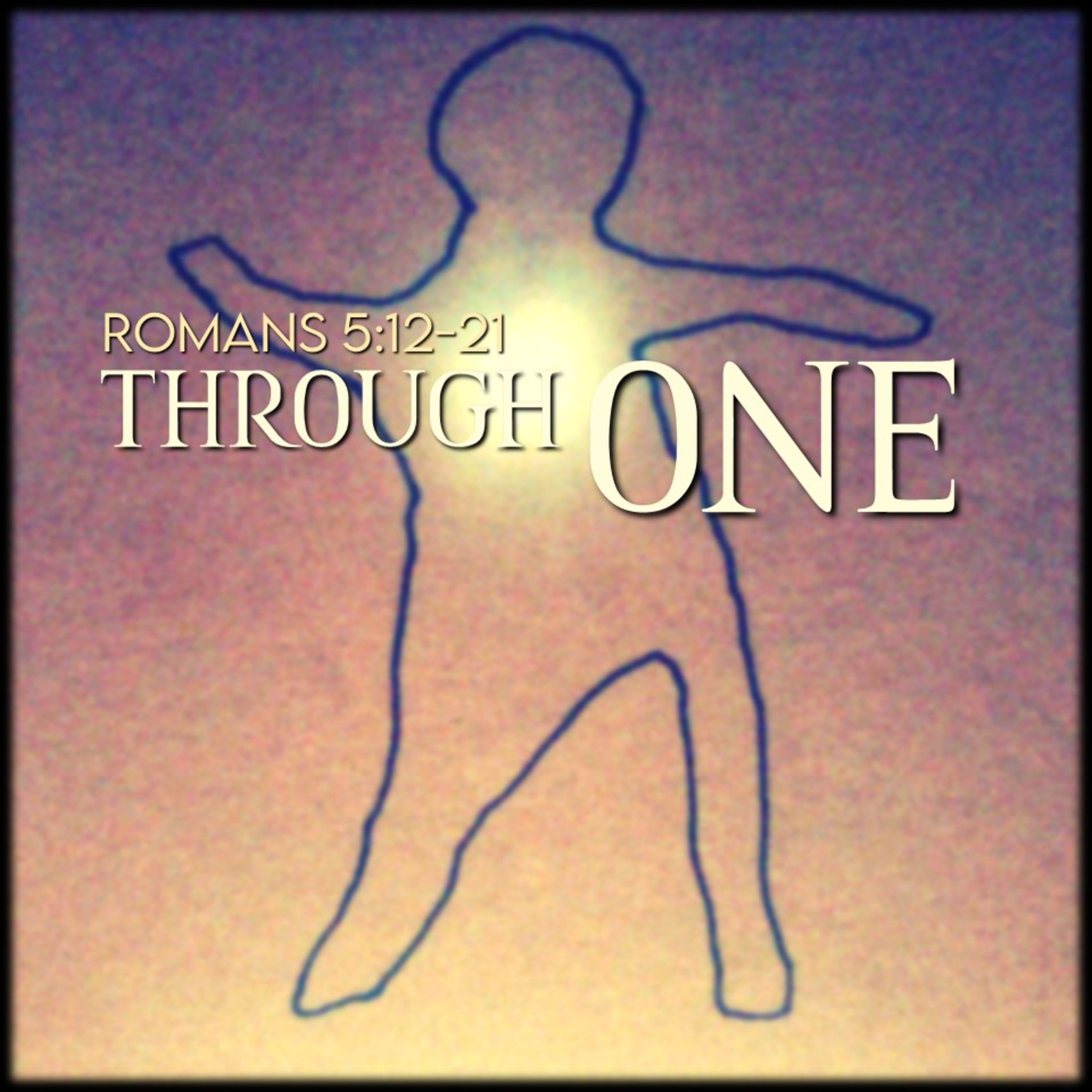 Romans 5:12-21 | Through One | Believers Church - Duluth Church Sermons - Verse by Verse Bible Studies episode artwork
