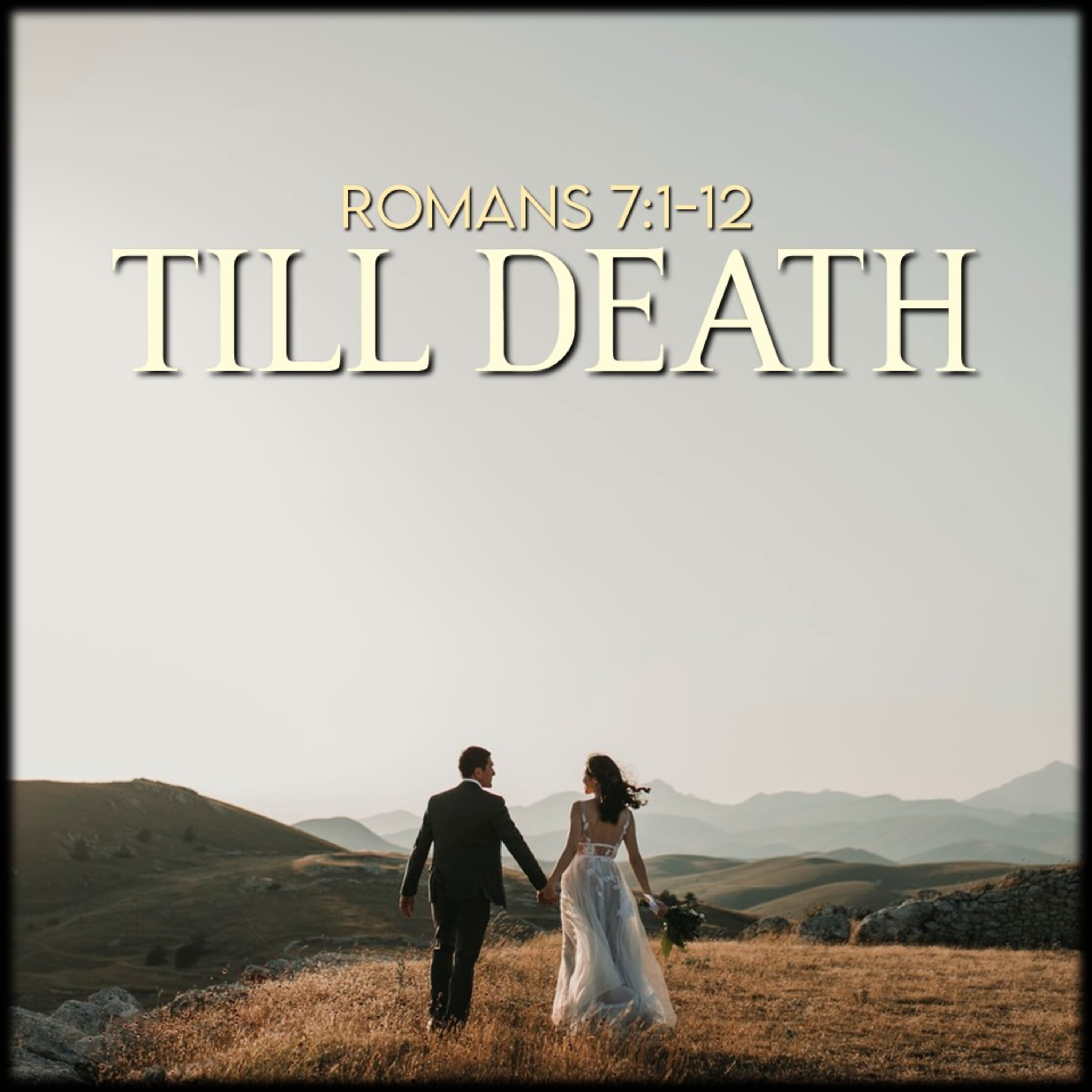 Romans 7:1-12 | Till Death | Believers Church - Duluth Church Sermons - Verse by Verse Bible Studies episode artwork