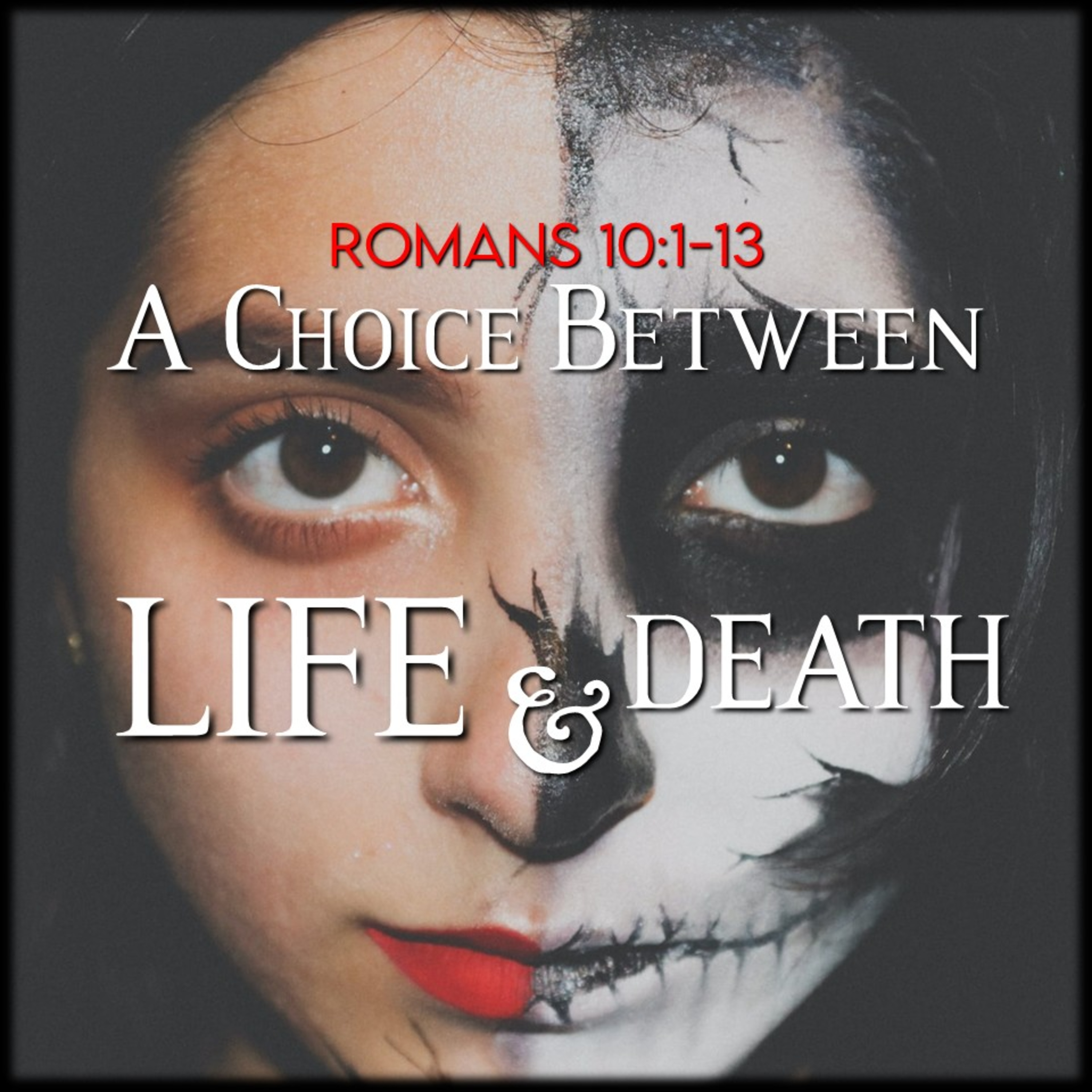 Romans 10:1-13 | A Choice Between Life & Death | Believers Church - Duluth Church Sermons - Verse by Verse Bible Studies episode artwork