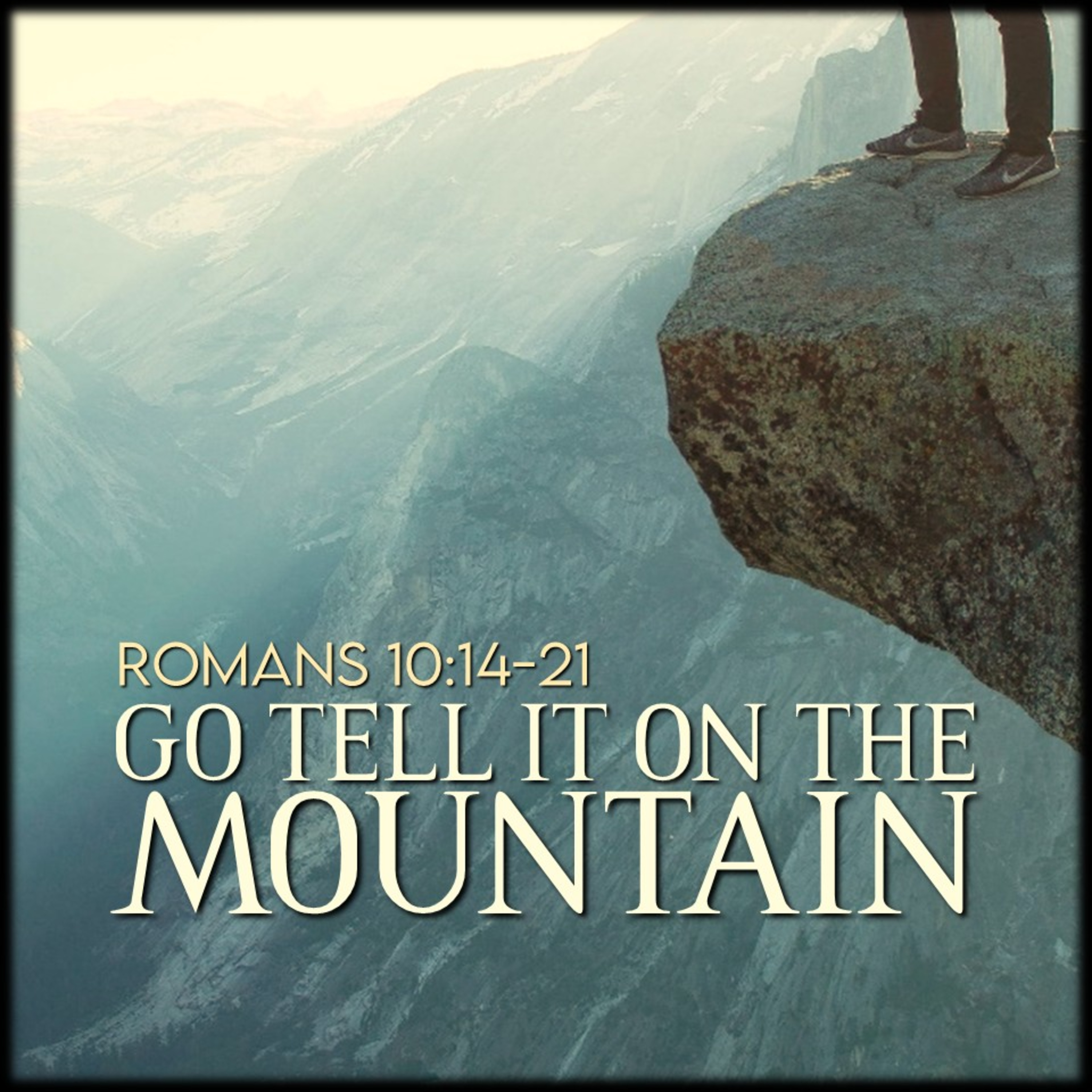 Romans 10:14-21 | Go Tell It On The Mountain | Believers Church - Duluth Church Sermons - Verse by Verse Bible Studies episode artwork