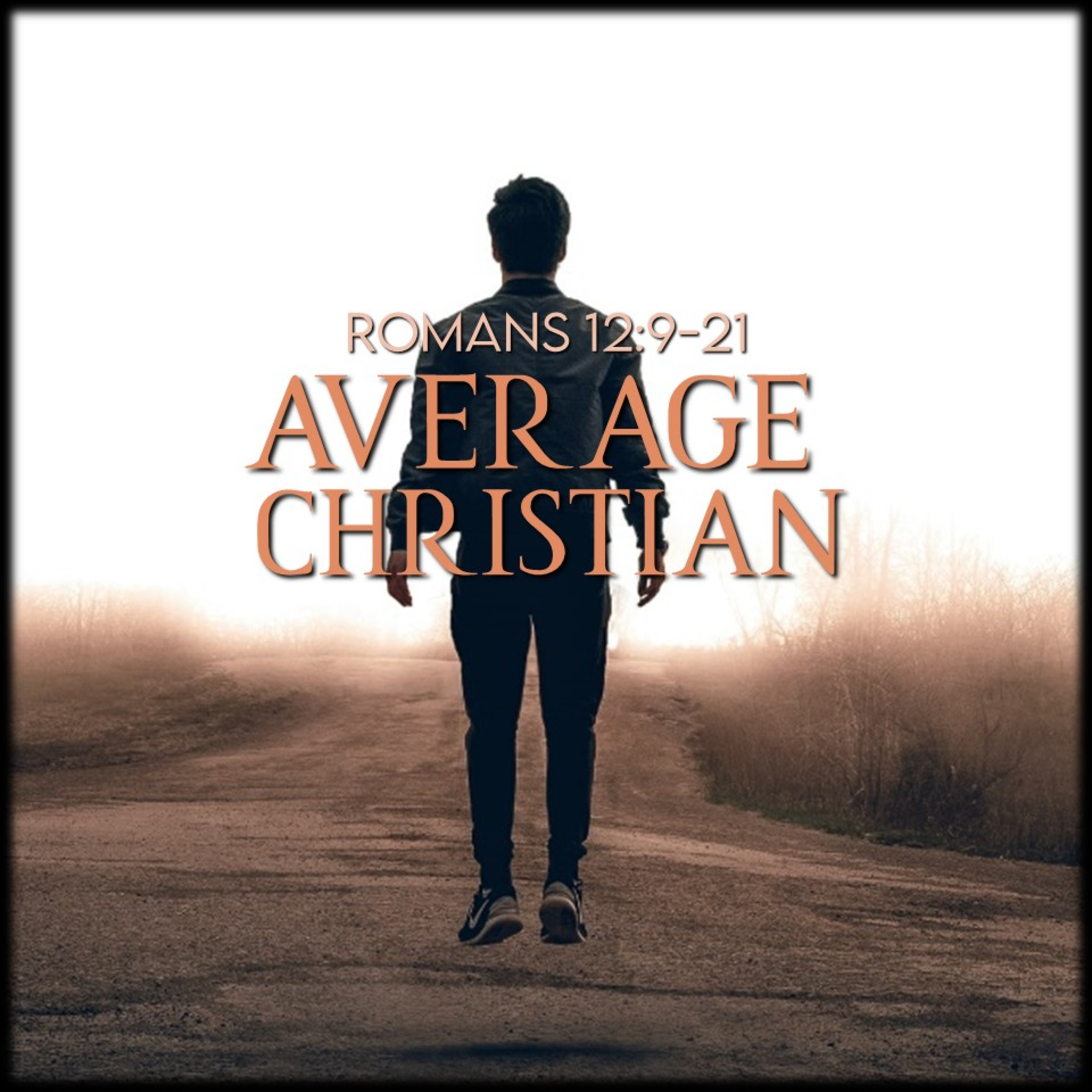 Romans 12:9-21 | Average Christian | Believers Church - Duluth Church Sermons - Verse by Verse Bible Studies episode artwork