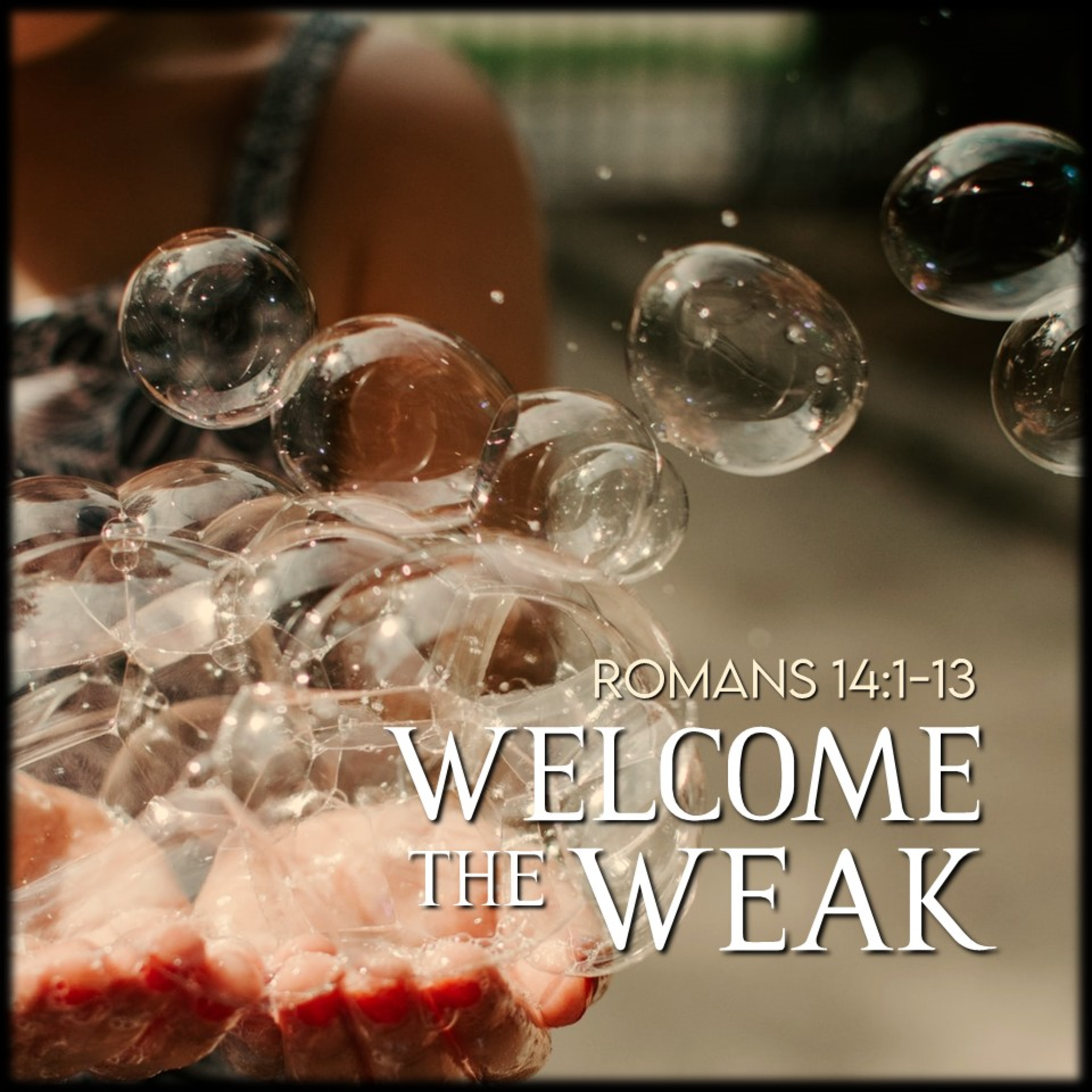 Romans 14:1-13 | Welcome The Weak | Believers Church - Duluth Church Sermons - Verse by Verse Bible Studies episode artwork