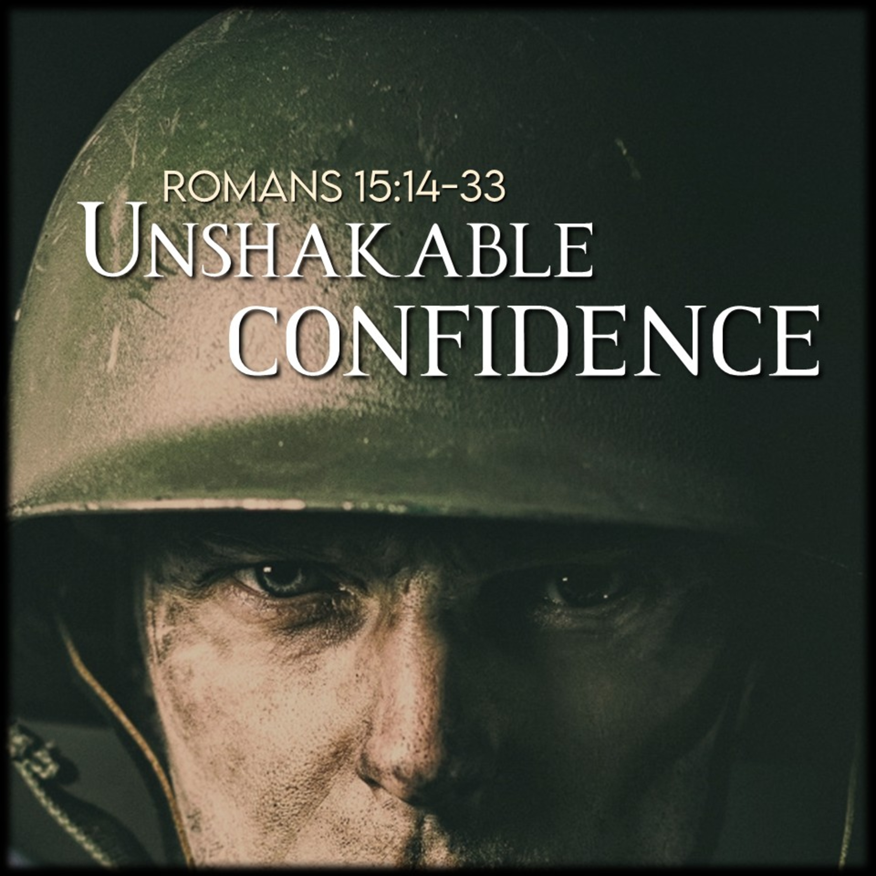 Romans 15:14-33 | Unshakable Confidence | Believers Church - Duluth Church Sermons - Verse by Verse Bible Studies episode artwork