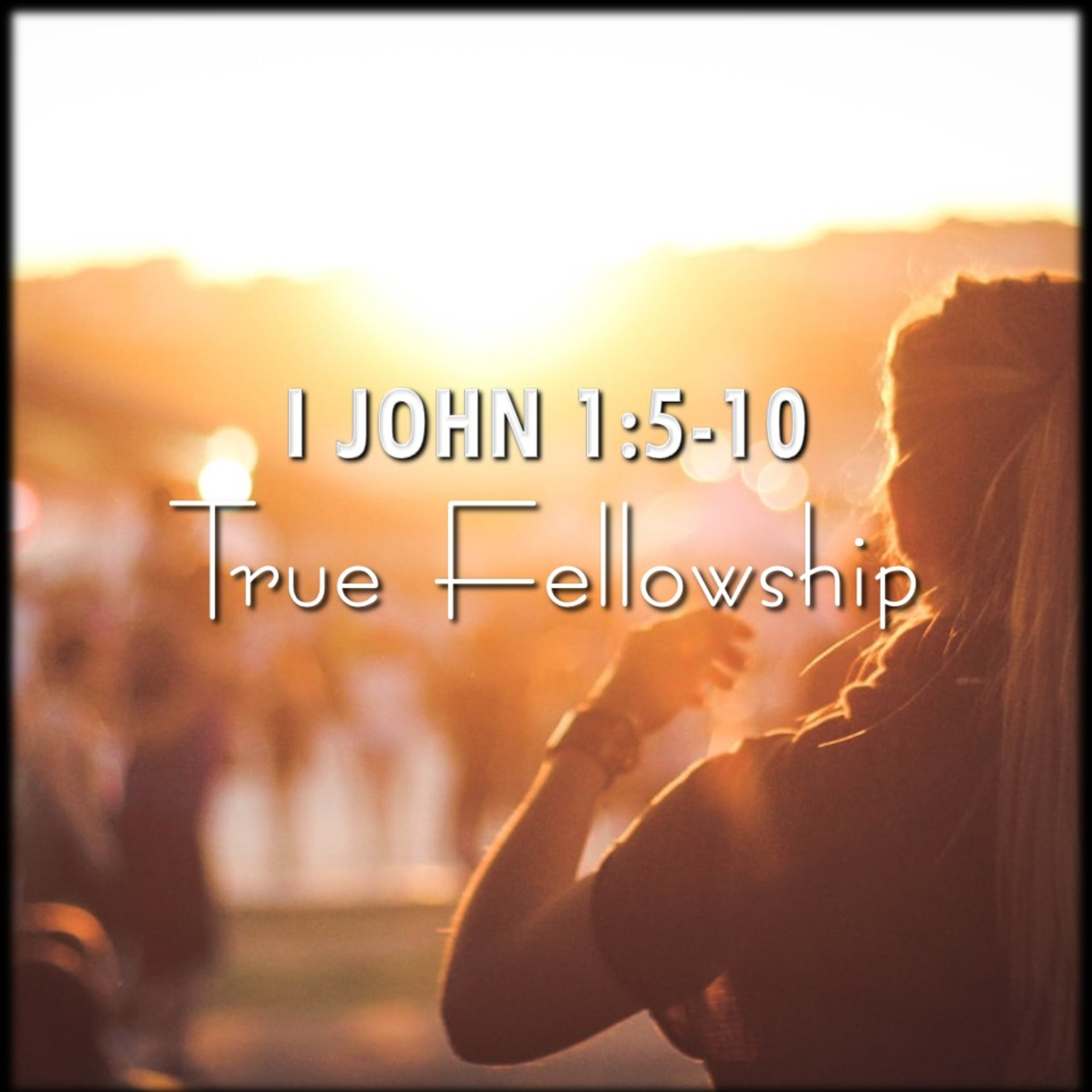 True Fellowship | 1 John 1:5 -10 | Believers Church - Duluth Church Sermons - Verse by Verse Bible Studies episode artwork