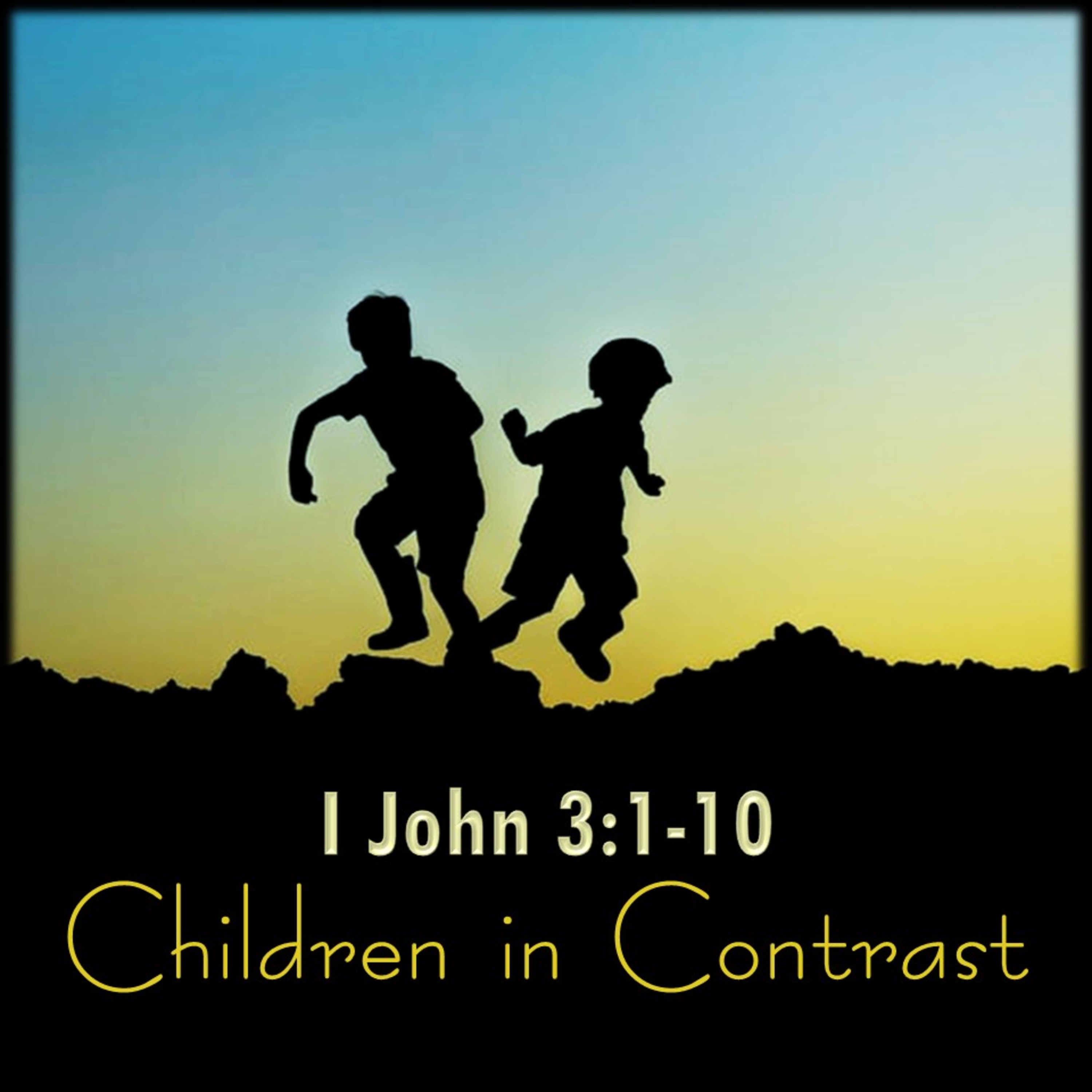 Children in Contrast | 1 John 3:1-10 | Believers Church - Duluth Church Sermons - Verse by Verse Bible Studies episode artwork