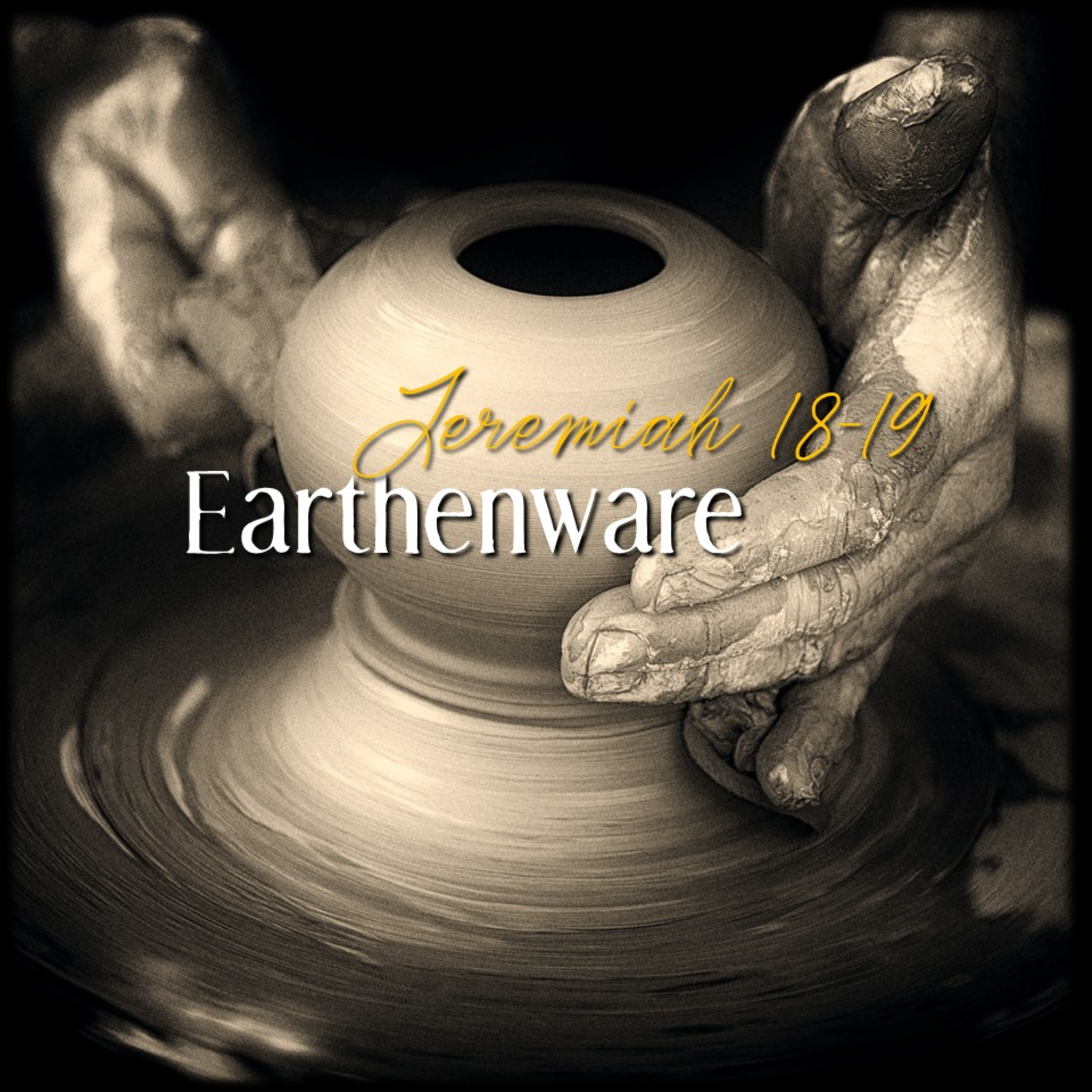 Earthenware | Jeremiah 18-19 | Believers Church - Duluth Church Sermons - Verse by Verse Bible Studies episode artwork