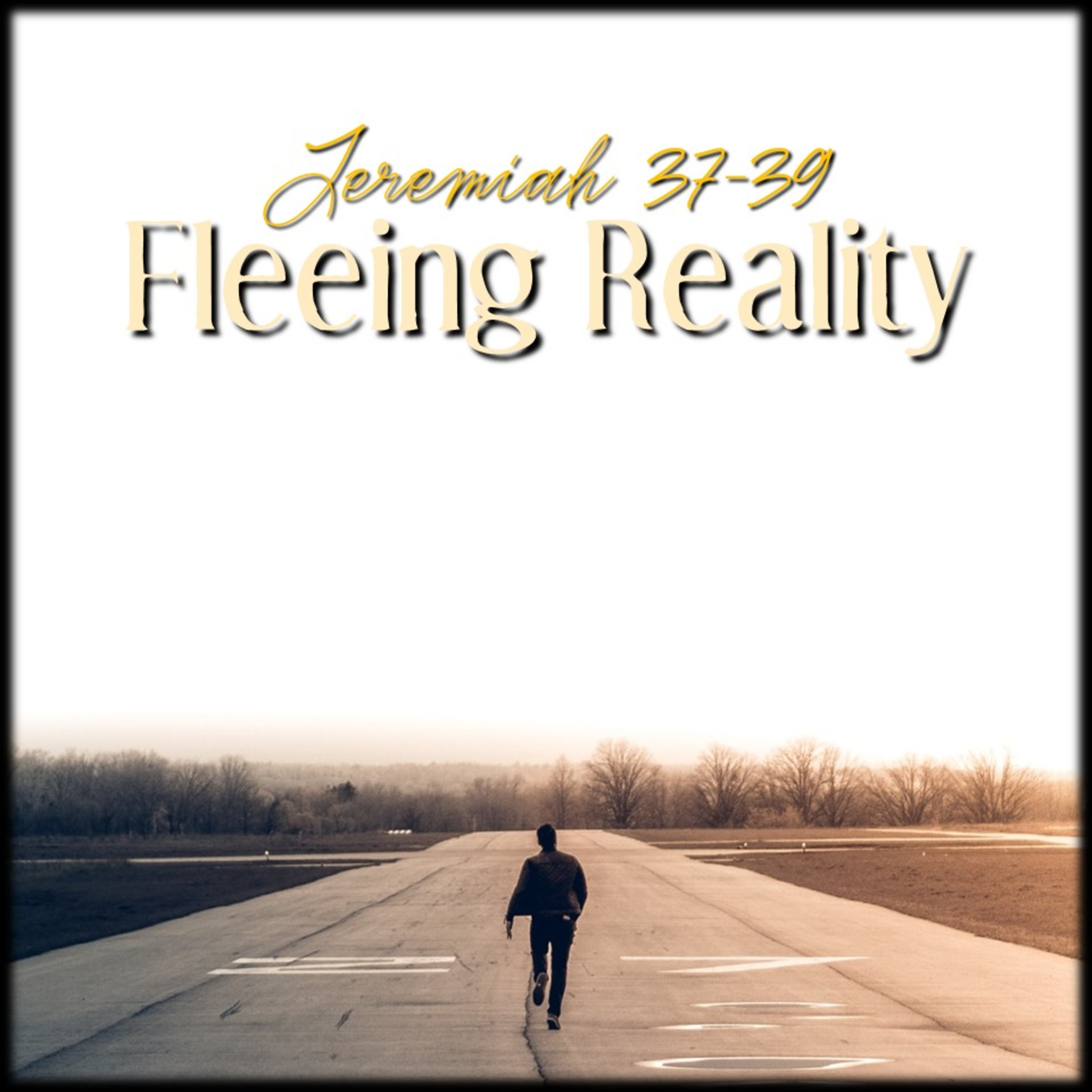 Jeremiah 37-39 | Fleeing Reality | Believers Church - Duluth Church Sermons - Verse by Verse Bible Studies episode artwork