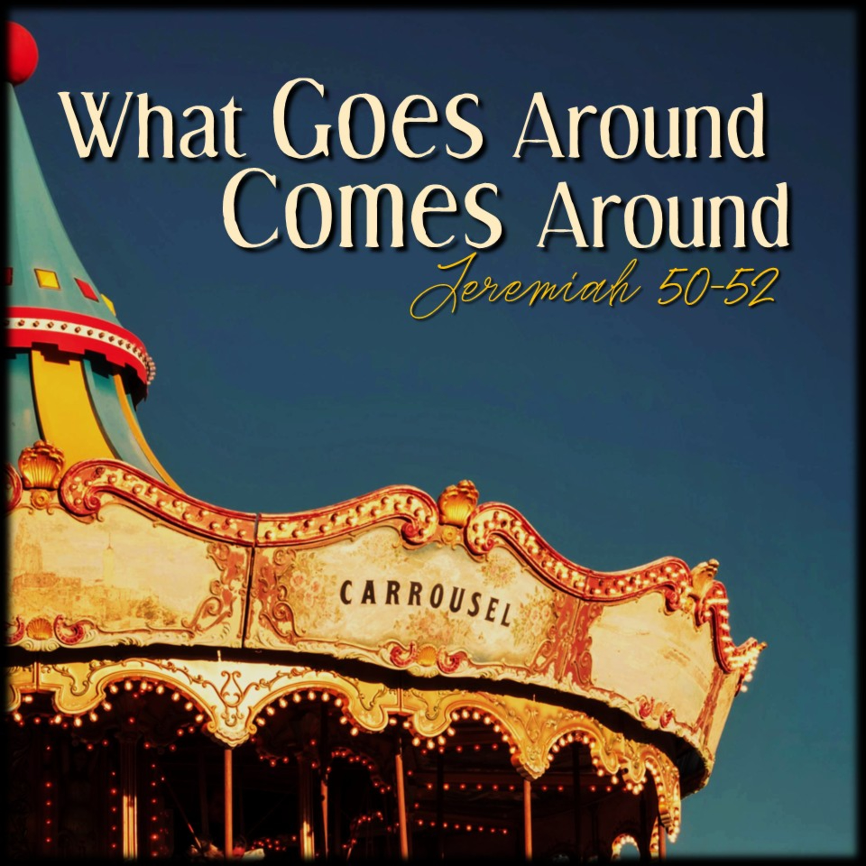 Jeremiah 50-52 | What Goes Around Comes Around | Believers Church - Duluth Church Sermons - Verse by Verse Bible Studies episode artwork
