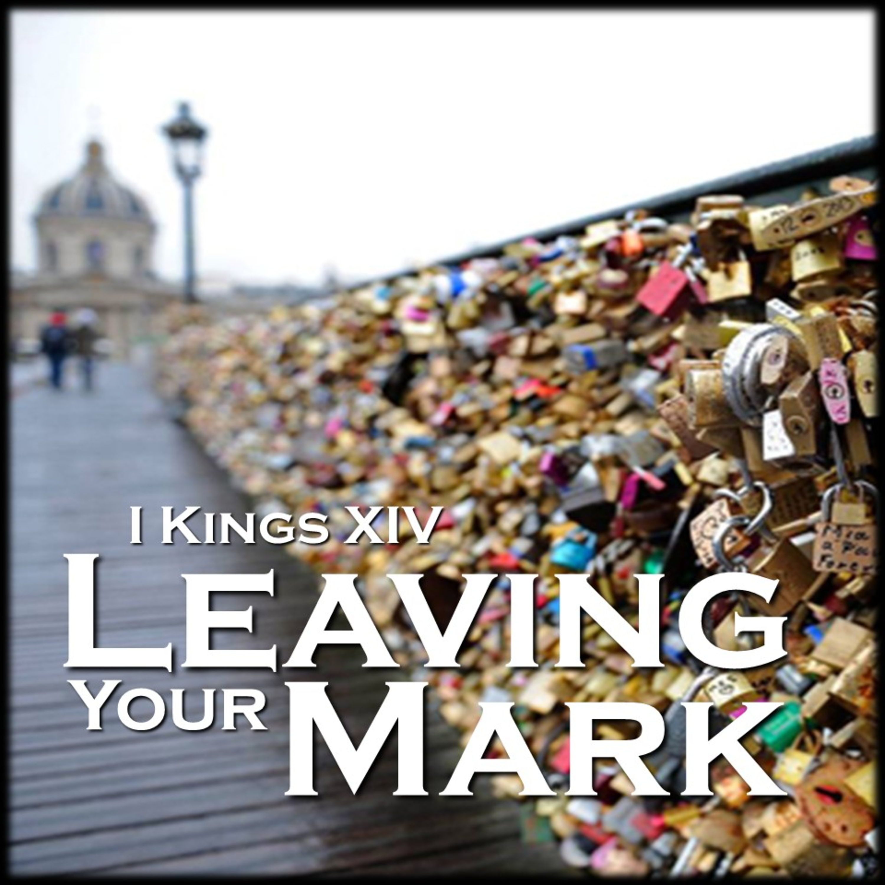 1 Kings 14 | Leaving Your Mark | Believers Church - Duluth Church Sermons - Verse by Verse Bible Studies episode artwork