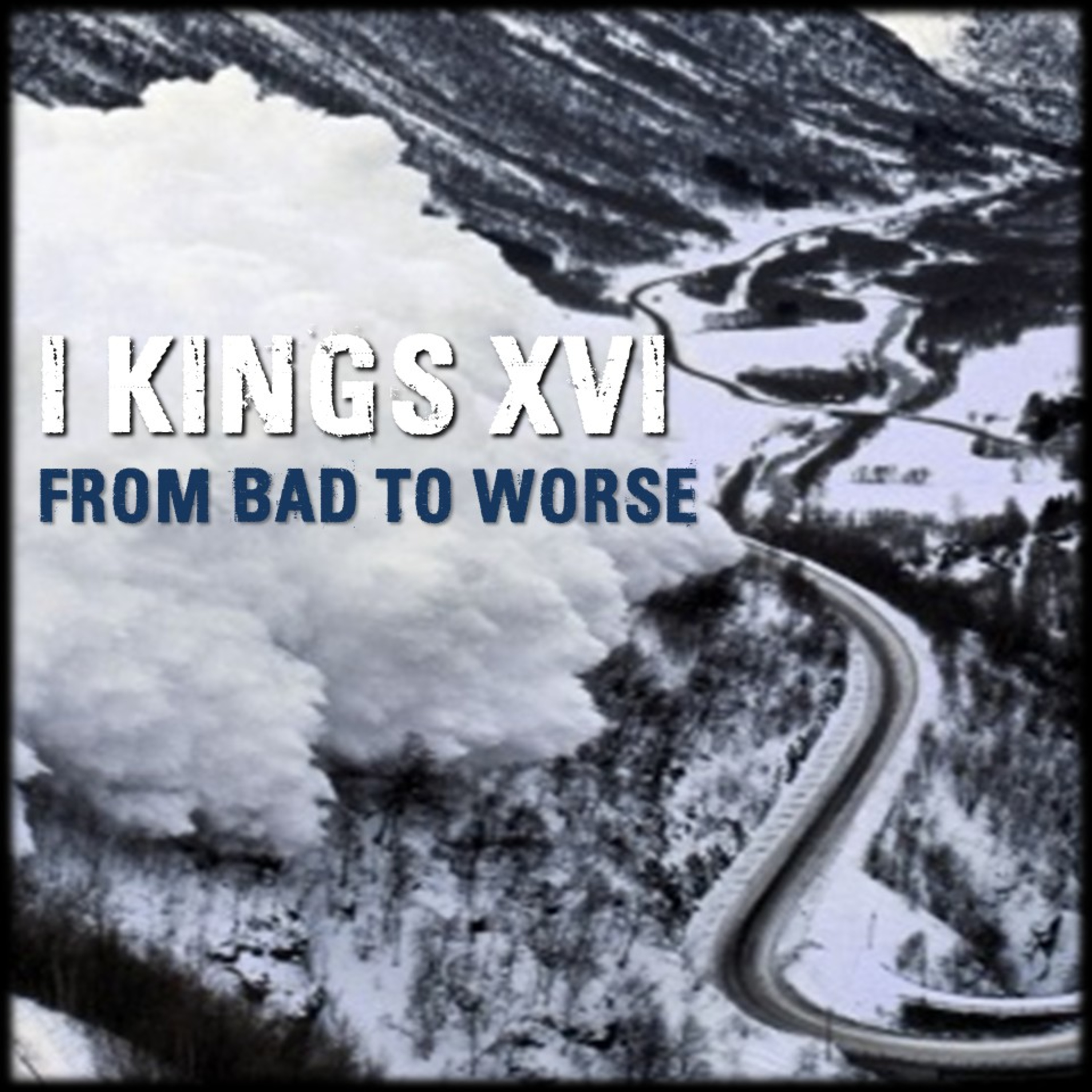 1 Kings 16 | From Bad to Worse | Believers Church - Duluth Church Sermons - Verse by Verse Bible Studies episode artwork