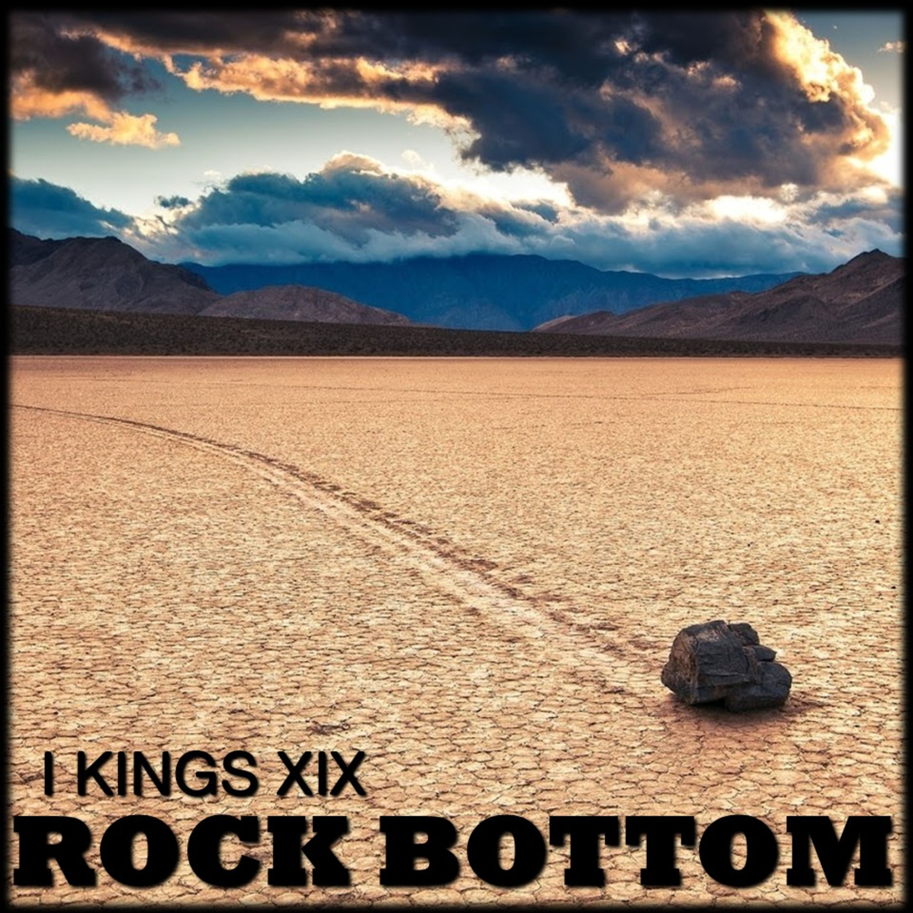 1 Kings 19:1-18 | Rock Bottom | Believers Church - Duluth Church Sermons - Verse by Verse Bible Studies episode artwork