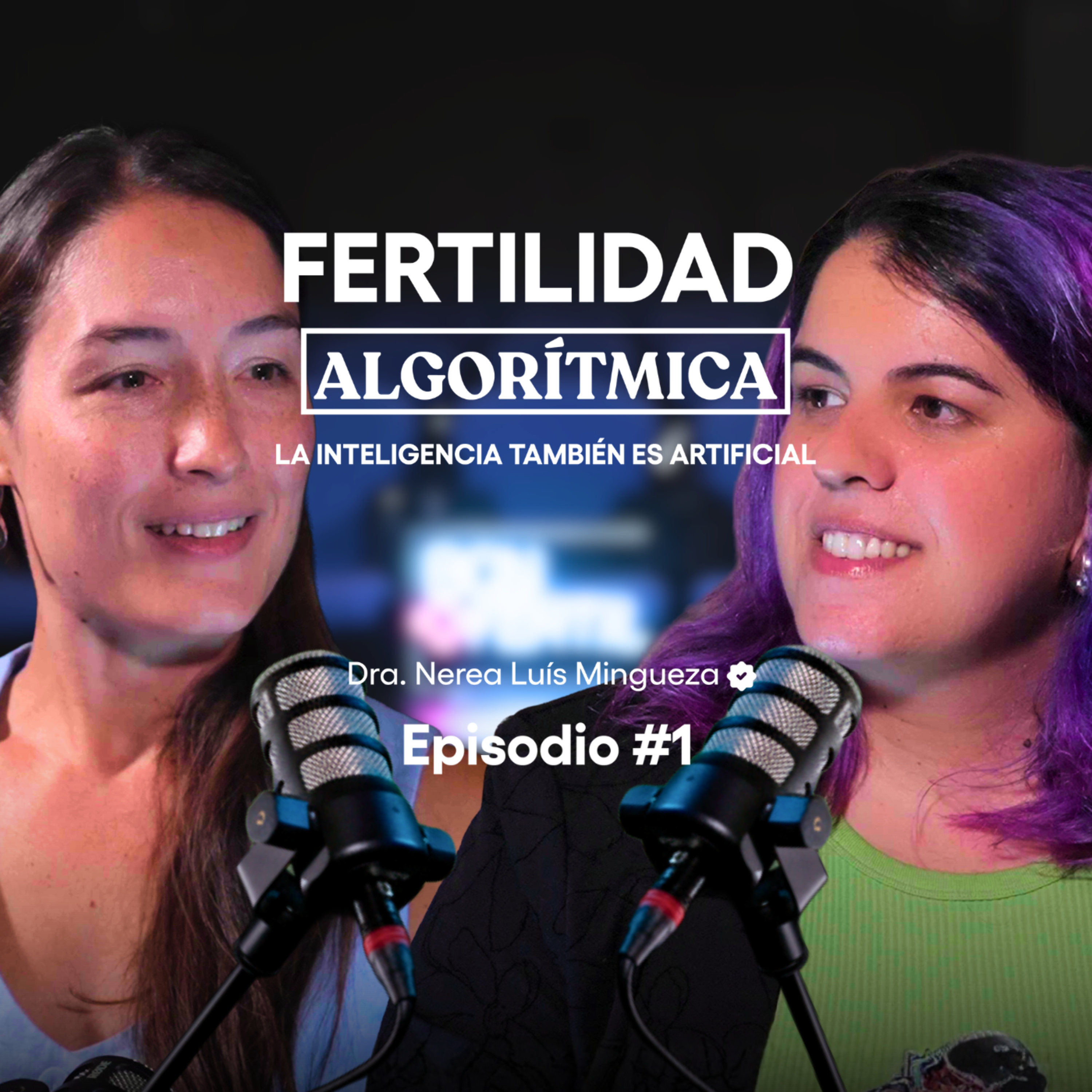 BCN+Fértil #01 — Fertilidad algorítmica: la Inteligencia también es Artificial. Nerea Luís episode artwork