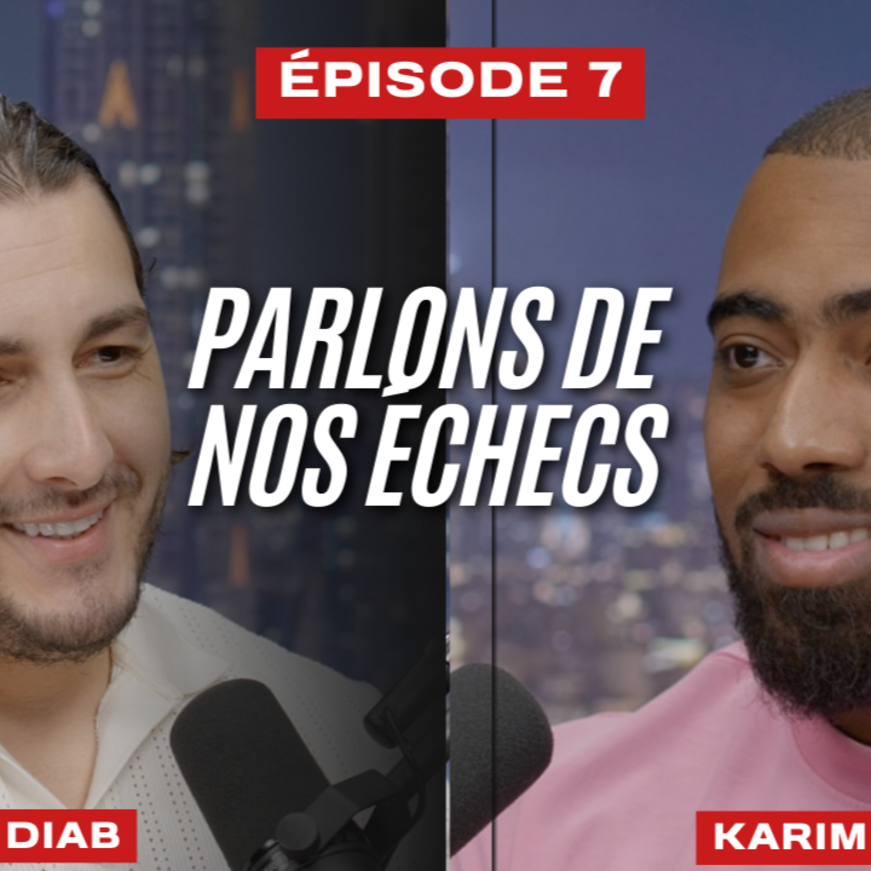 "Parlons de nos échecs" : Badis Diab x Karim Amrani episode artwork