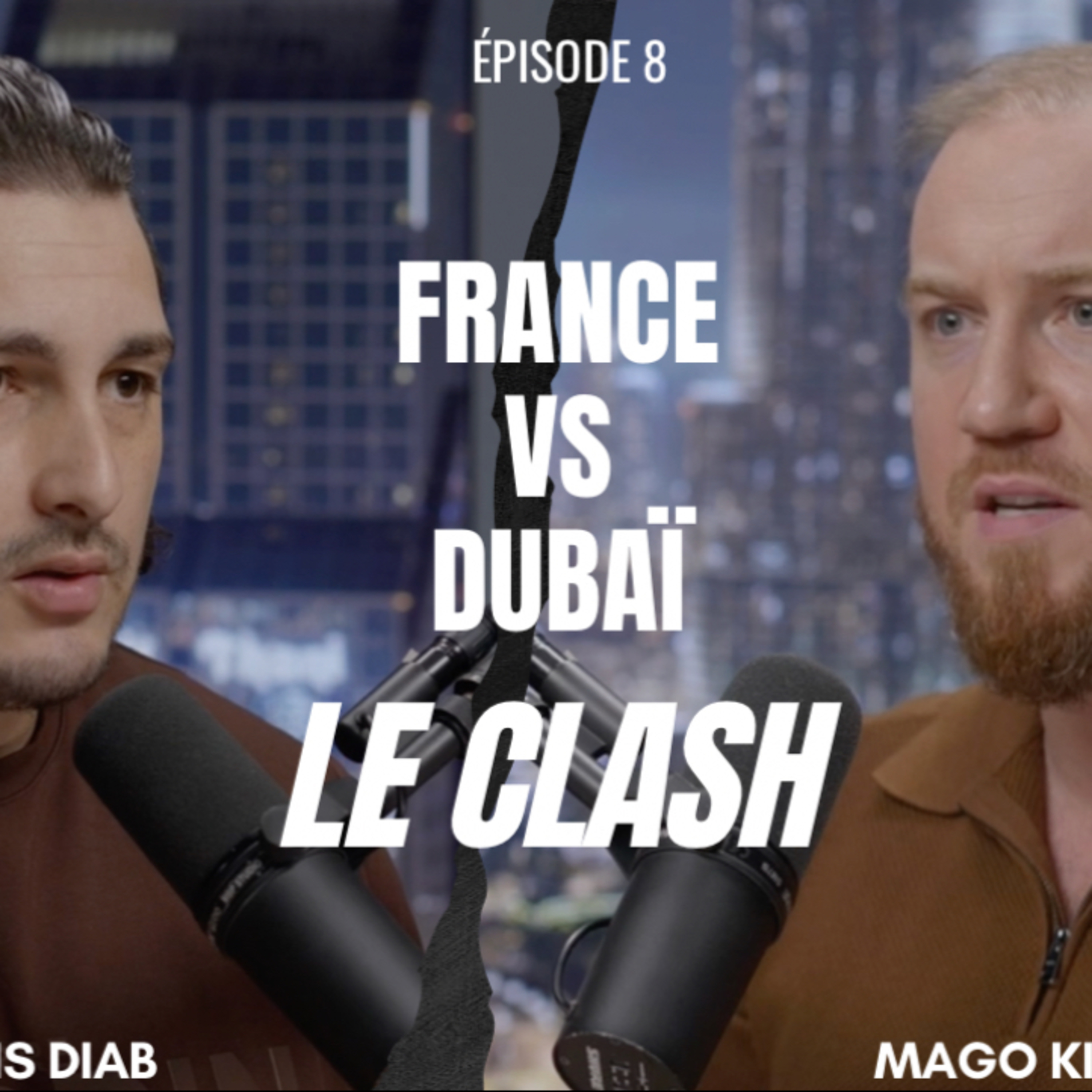 " France vs Dubaï, le Clash" : Badis Diab vs Mago Kitaev episode artwork