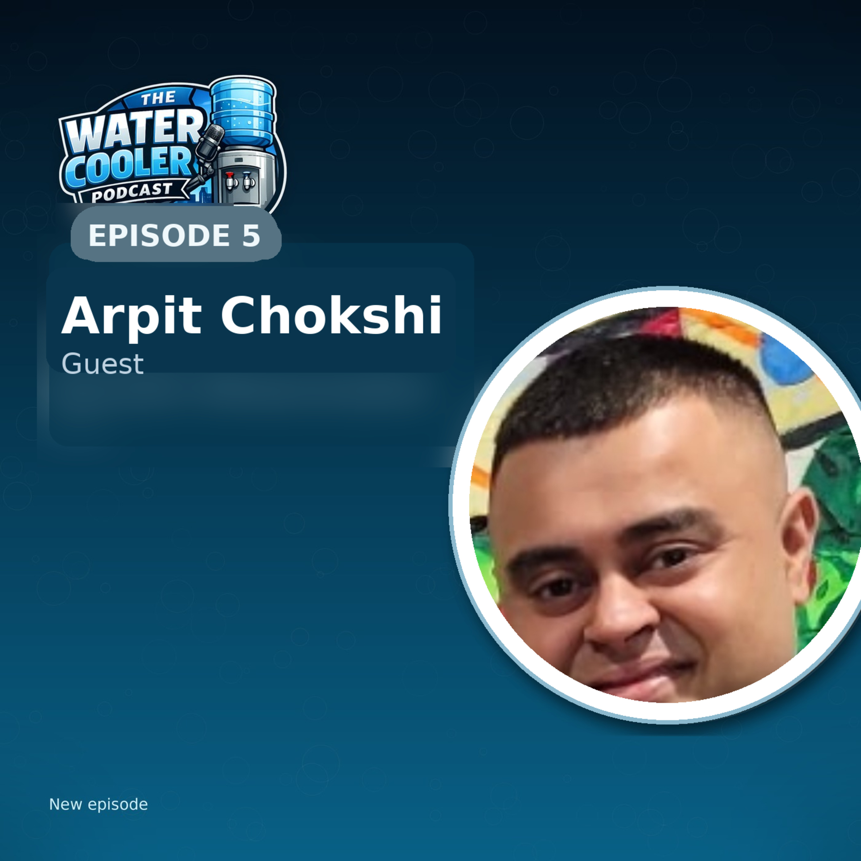 Episode 5 with Guest Arpit Chokshi episode artwork