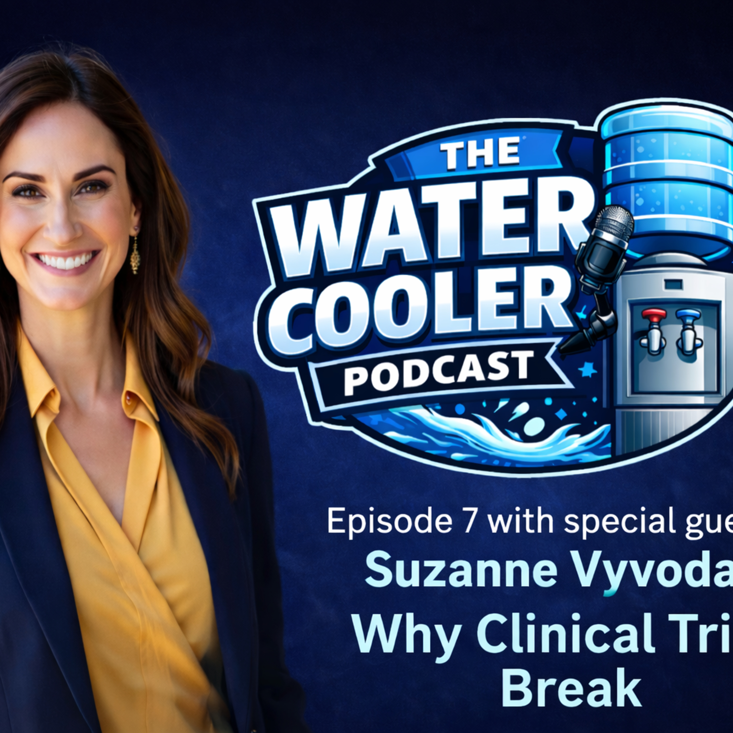 Episode 7 with Guest Suzanne Vyvoda "Why Clinical Trials Break" episode artwork