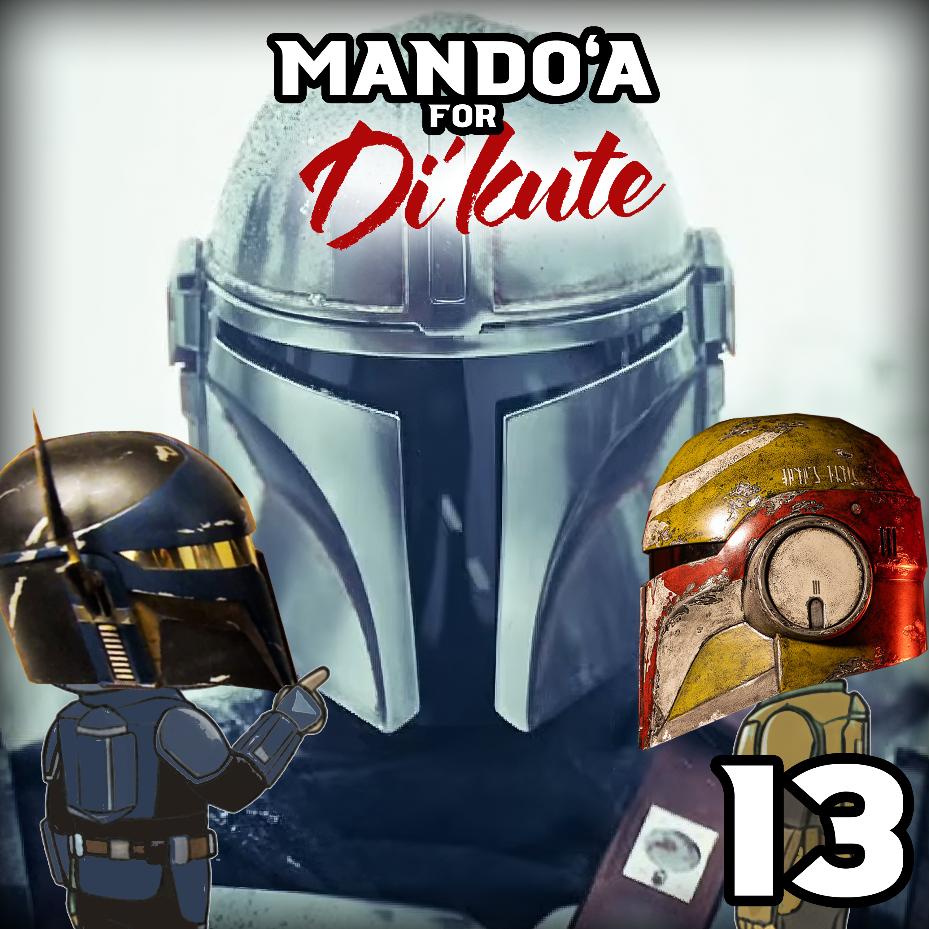 EP. 13 : Din Djarin - from Foundling to Father - Mando'a 101 feat. Churchman_do episode artwork