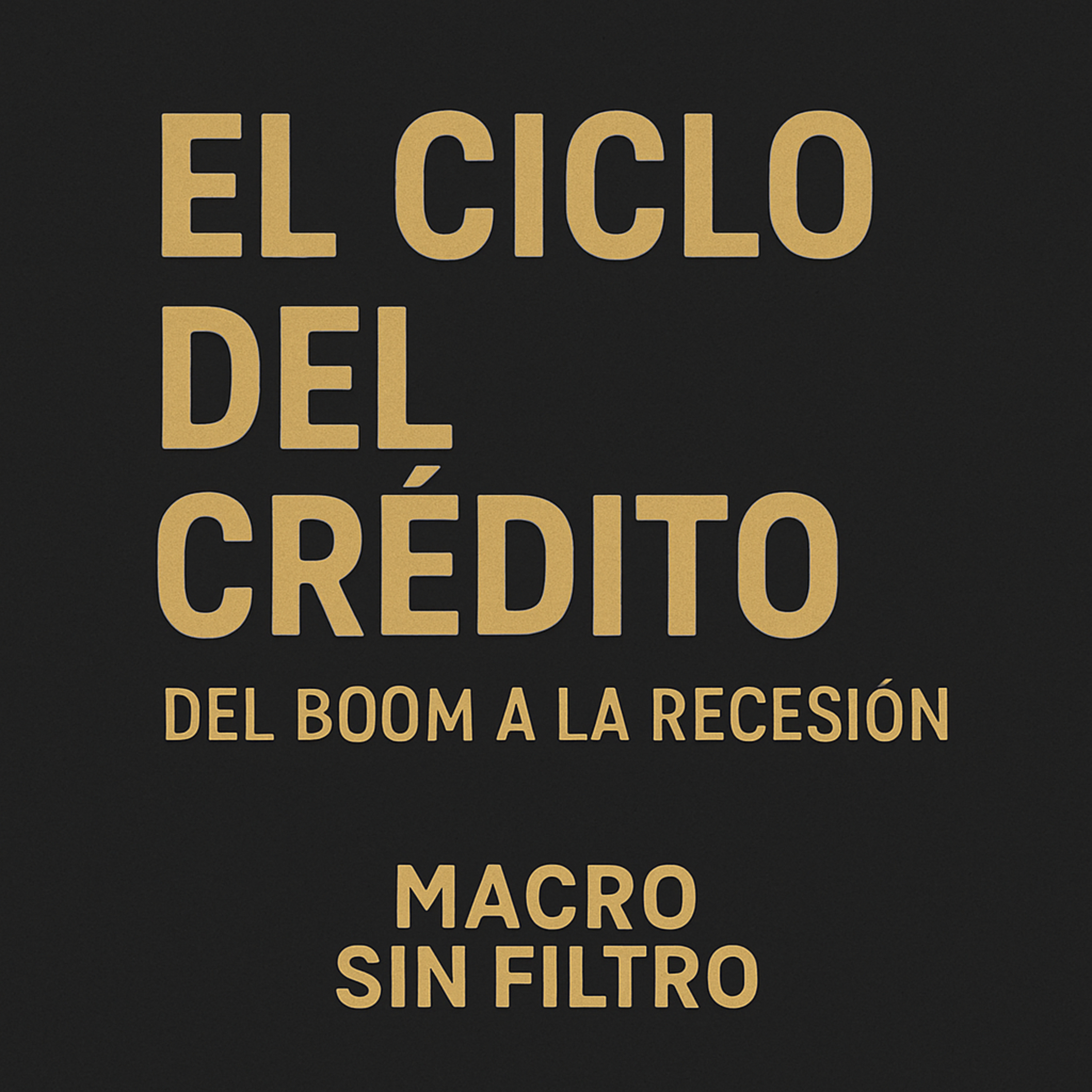 El ciclo del crédito: del boom a la recesión episode artwork
