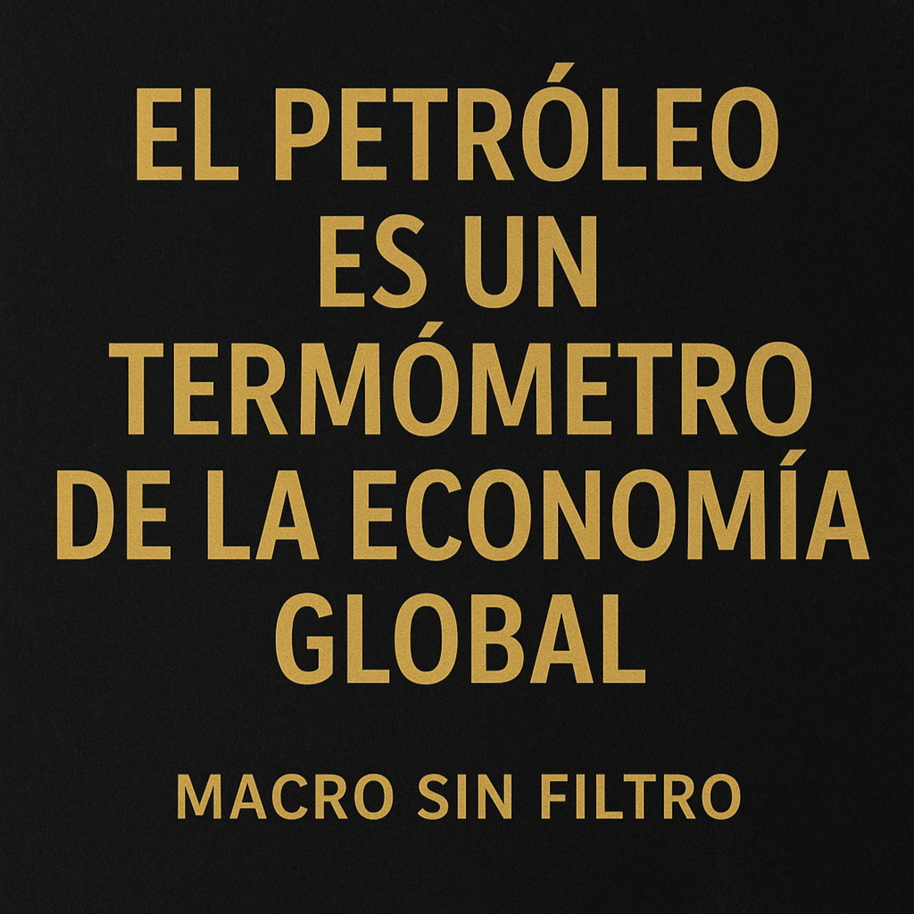 El petróleo es un termómetro de la economía global episode artwork
