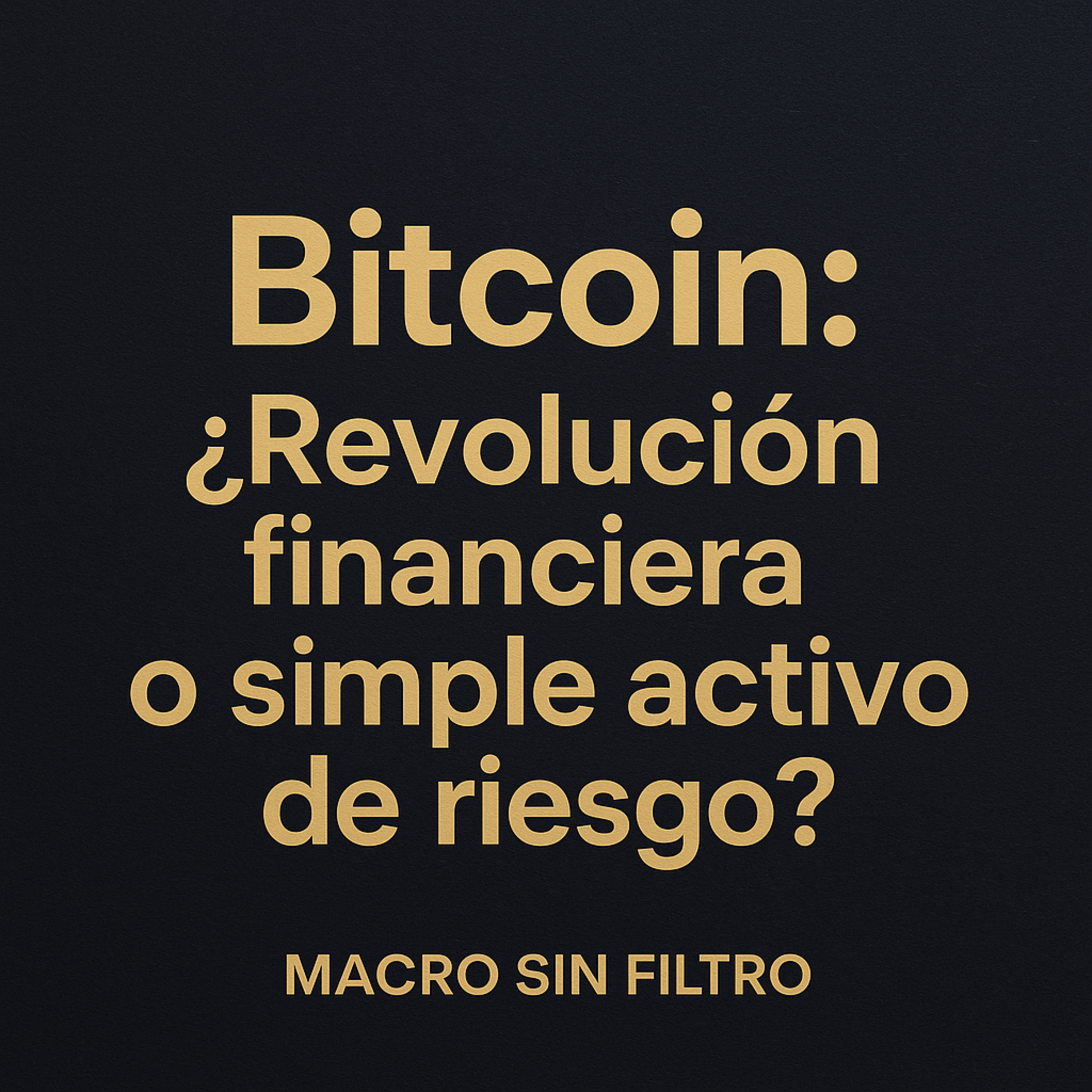 Bitcoin: ¿Revolución financiera o simple activo de riesgo? episode artwork