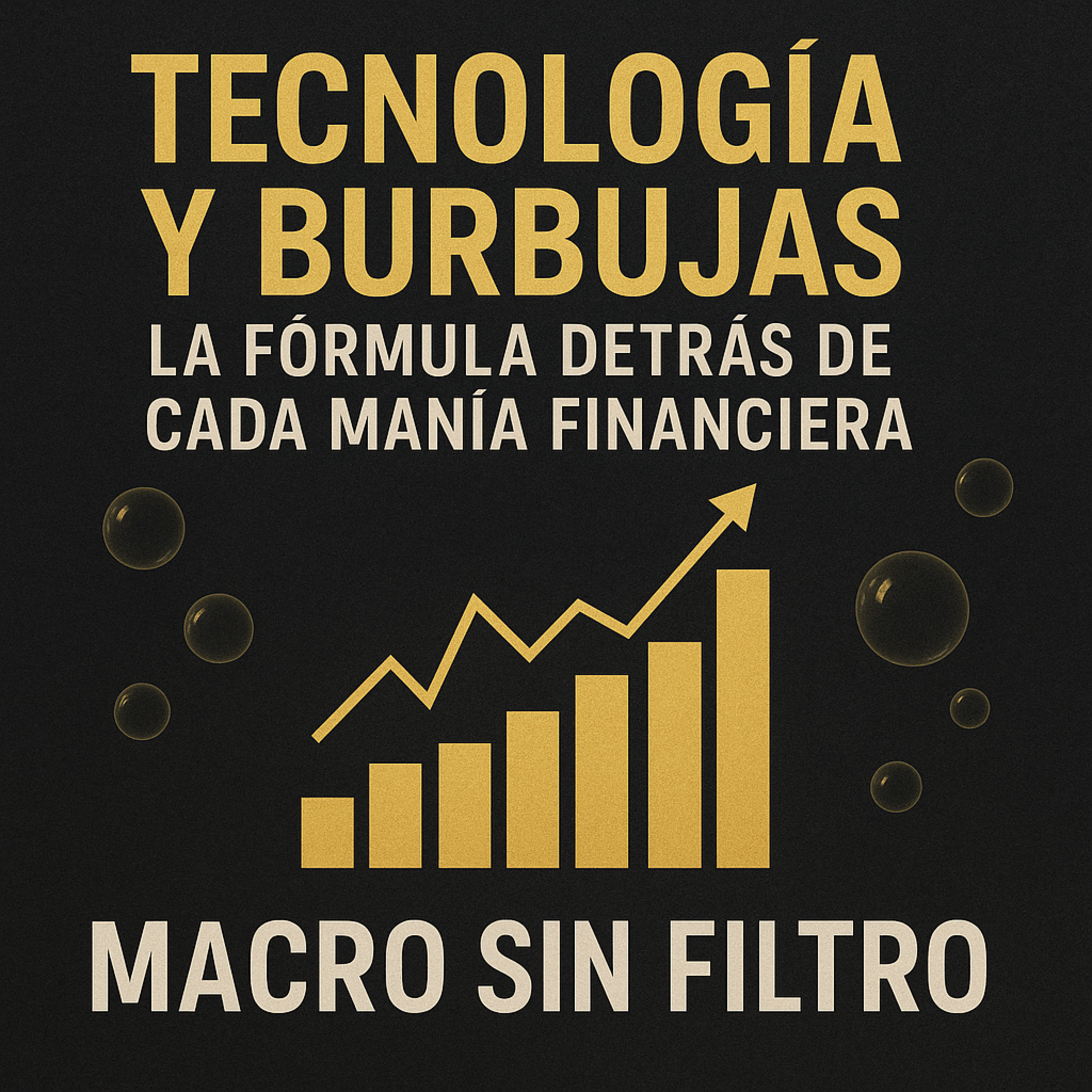Tecnología y Burbujas: la fórmula detrás de cada manía financiera episode artwork